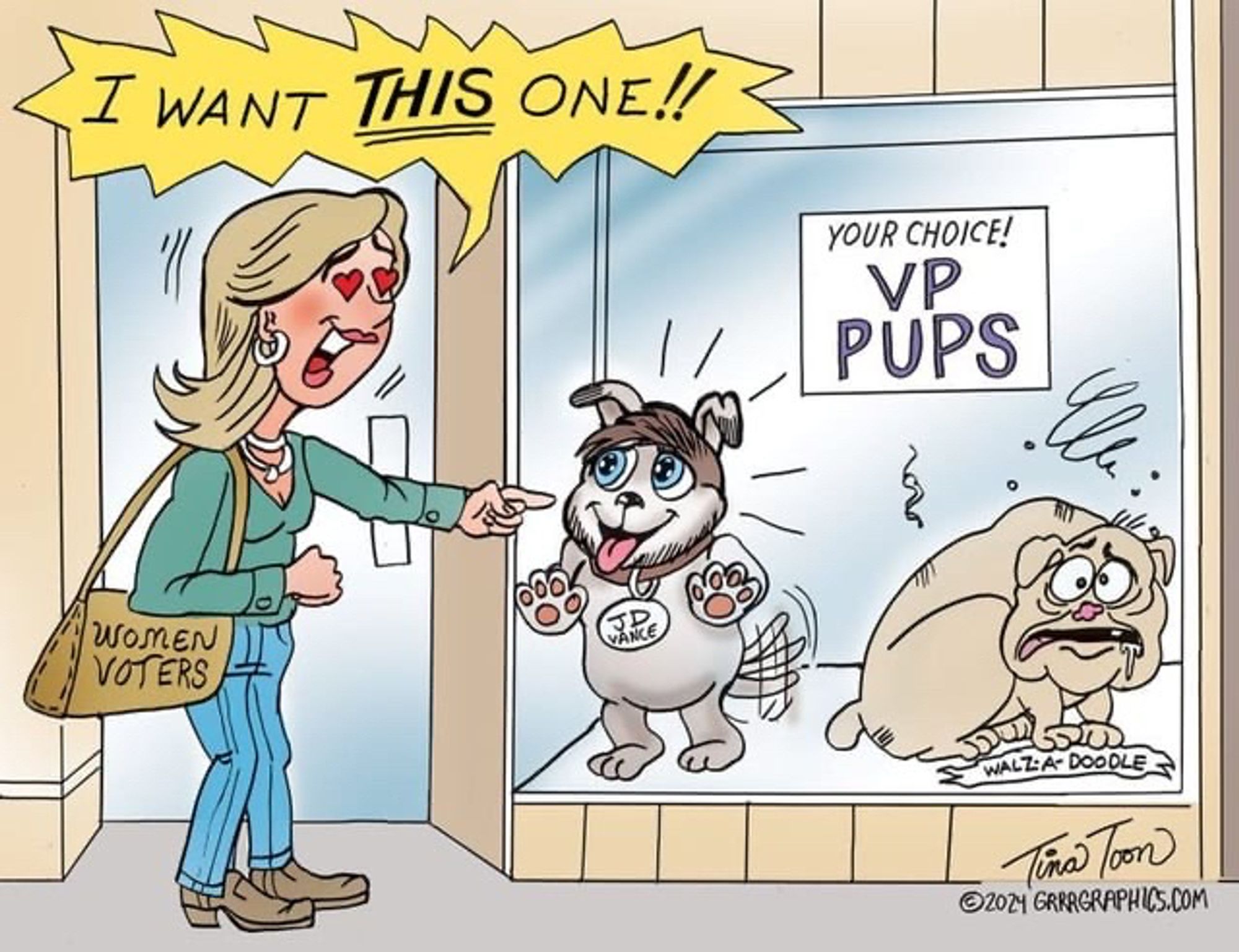 A political comic, single panel, drawn and signed by Tina Toon, taking place at the front window of a pet store. Jesus Christ where to start. Okay, first, there’s a sign that says “Your choice! VP Pups”. On the right is an old and confused, drooling bulldog-looking thing that says “Walz-a-Doodle” under it. On the left is a hideous abomination, a rendering of JD Vance as a dog, complete with beard and eyeliner. The creature is standing up on its hind legs wagging its tail. A white blonde lady with a purse labeled “women voters” points at the Vance dog creature with heart eyes and says “I want THIS one!!” The word “this” is double underlined and her speech bubble is jagged with excitement.