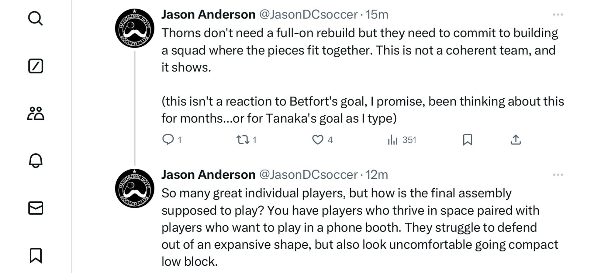 @JasonDCsoccer

Thorns don't need a full-on rebuild but they need to commit to building a squad where the pieces fit together. This is not a coherent team, and it shows.

(this isn't a reaction to Betfort's goal, I promise, been thinking about this for months...or for Tanaka's goal as I type)

Jason Anderson @JasonDCsoccer

So many great individual players, but how is the final assembly supposed to play? You have players who thrive in space paired with players who want to play in a phone booth. They struggle to defend out of an expansive shape, but also look uncomfortable going compact low block.