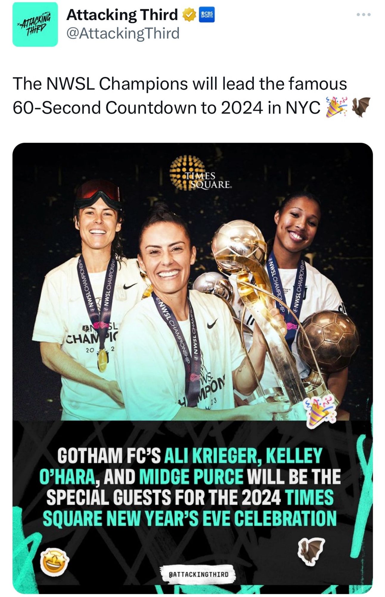 @AttackingThird

The NWSL Champions will lead the famous
60-Second Countdown to 2024 in NYC 🎉🦇

TIMES SQUARE.

GOTHAM FC'S ALI KRIEGER, KELLEY O'HARA, AND MIDGE PURCE WILL BE THE SPECIAL GUESTS FOR THE 2024 TIMES SQUARE NEW YEAR'S EVE CELEBRATION