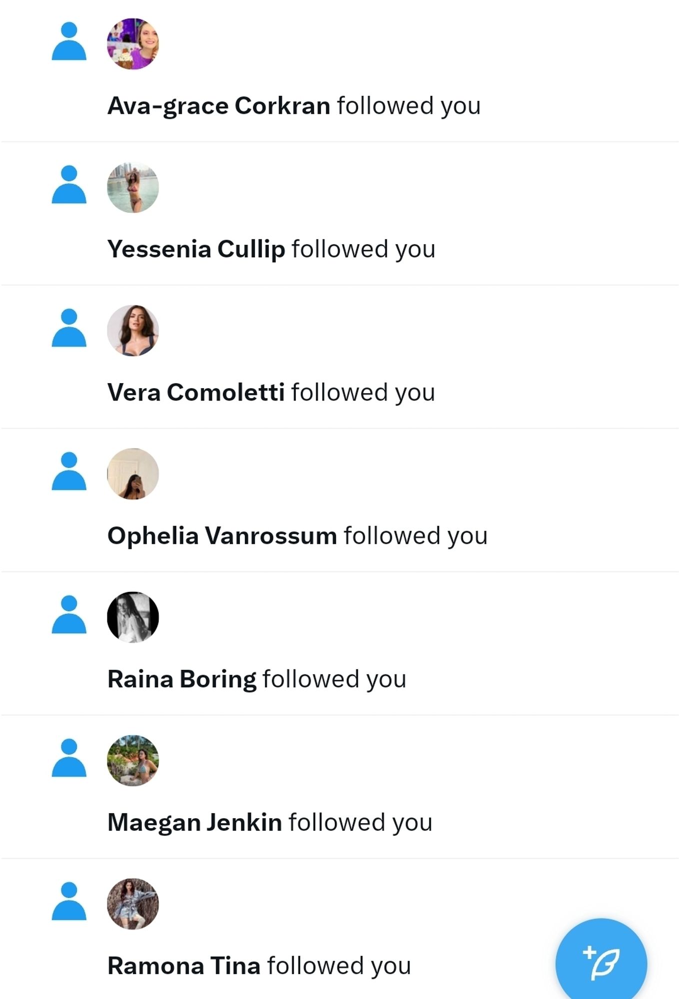 Bunch of bots with pretty ladies' names and avatars follow me on a regular basis on Twitter