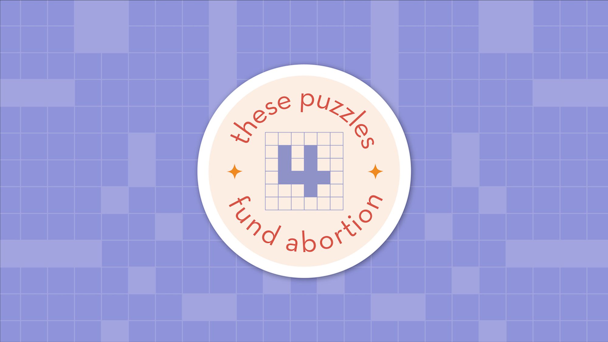 A round logo depicting the words "these puzzle fund abortion" around a mini crossword grid with the number 4 written in blocks sits in front of a purple crossword grid.