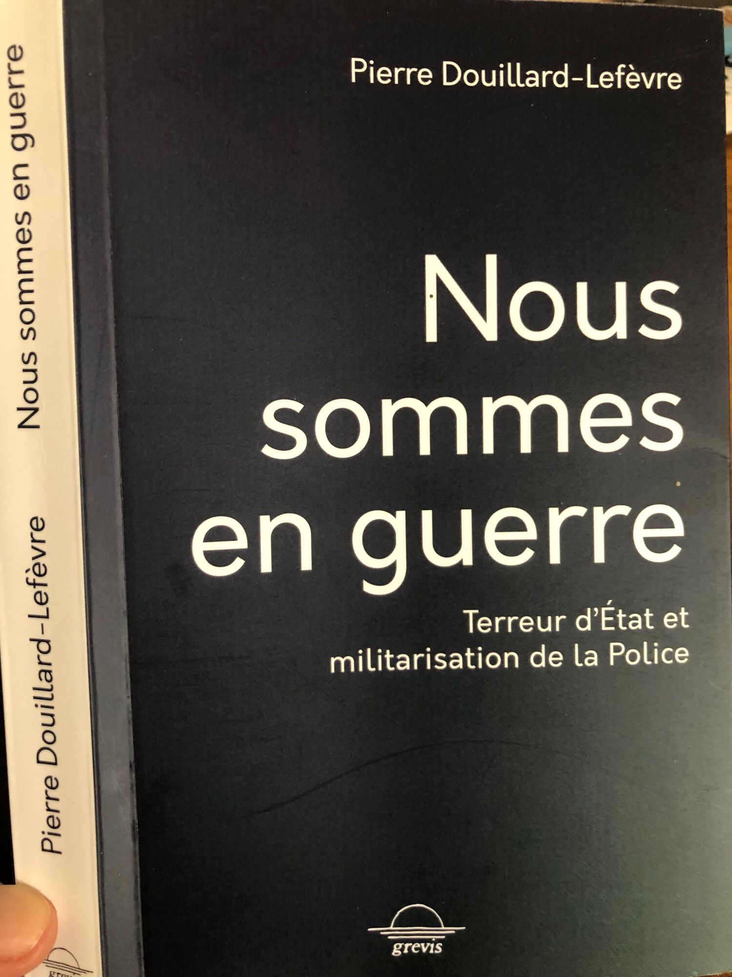 Livre de Pierre Douillard Lefèvre: Nous sommes guerre. Terreur d’État et militarisation de la police

au édition Grevis