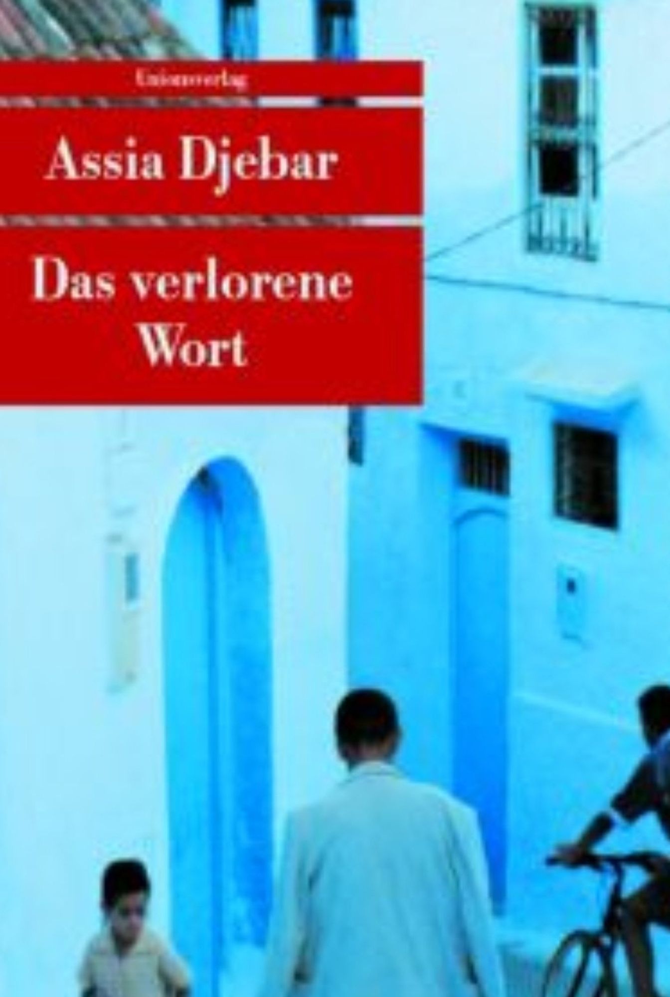 Assia Djebar, Das verlorene Wort, Unionsverlag