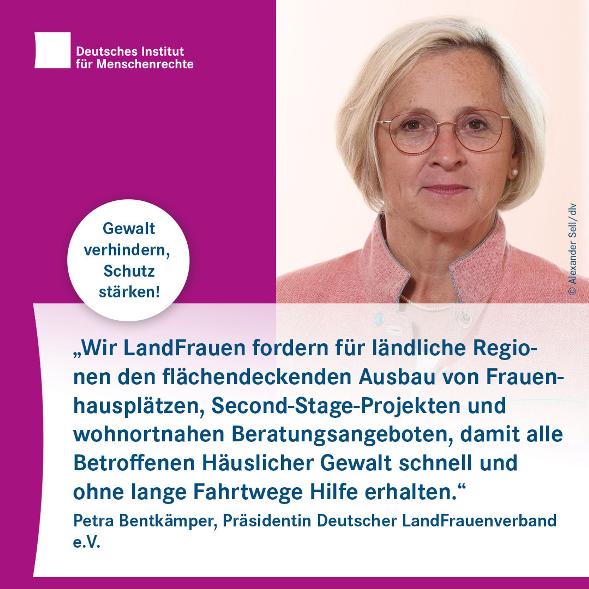 Porträtfoto mit dem Text: „Wir LandFrauen fordern für ländliche Regionen den flächendeckenden Ausbau von Frauenhausplätzen, Second-Stage-Projekten und wohnortnahen Beratungsangeboten, damit alle Betroffenen Häuslicher Gewalt schnell und ohne lange Fahrtwege Hilfe erhalten.“ Petra Bentkämper, Präsidentin Deutscher LandFrauenverband e.V.