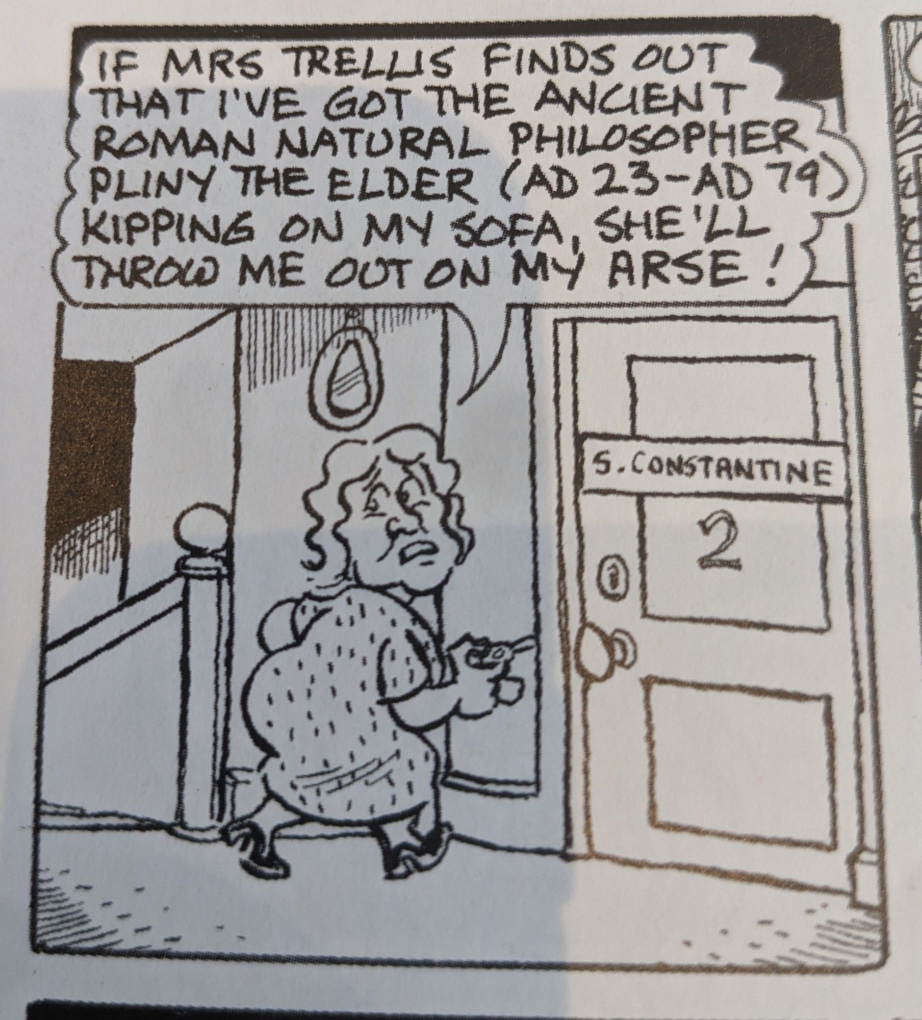 Makeover queen and lifestyle guru Susannah Constantine explains she is in a flat share with famed ancient natural philosopher Pliny The Elder (AD 23-AD 79)