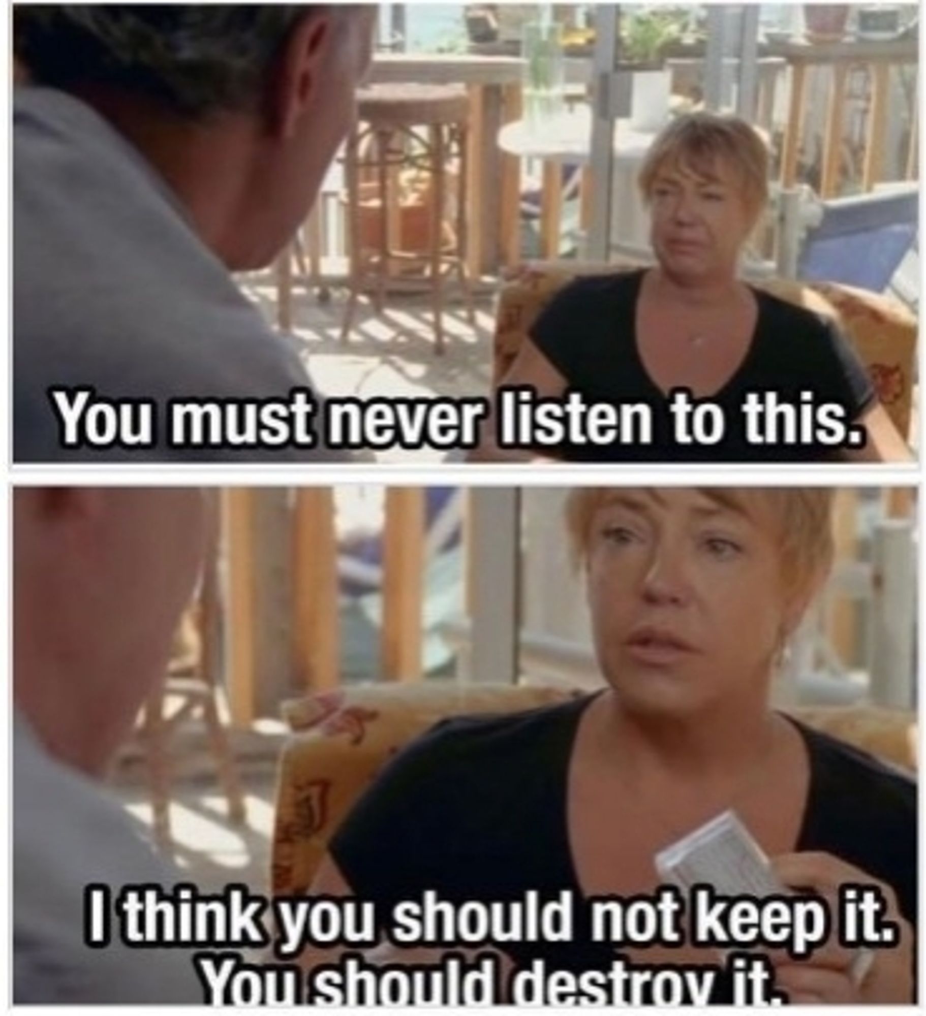 The scene in Grizzly Man where Werner Herzog listens to the audio of Timothy Treadwell being eaten alive by bears, causing him to tell the grieving friend of the doomed naturalist: You must never listen to this. I think you should not keep it. You should destroy it.