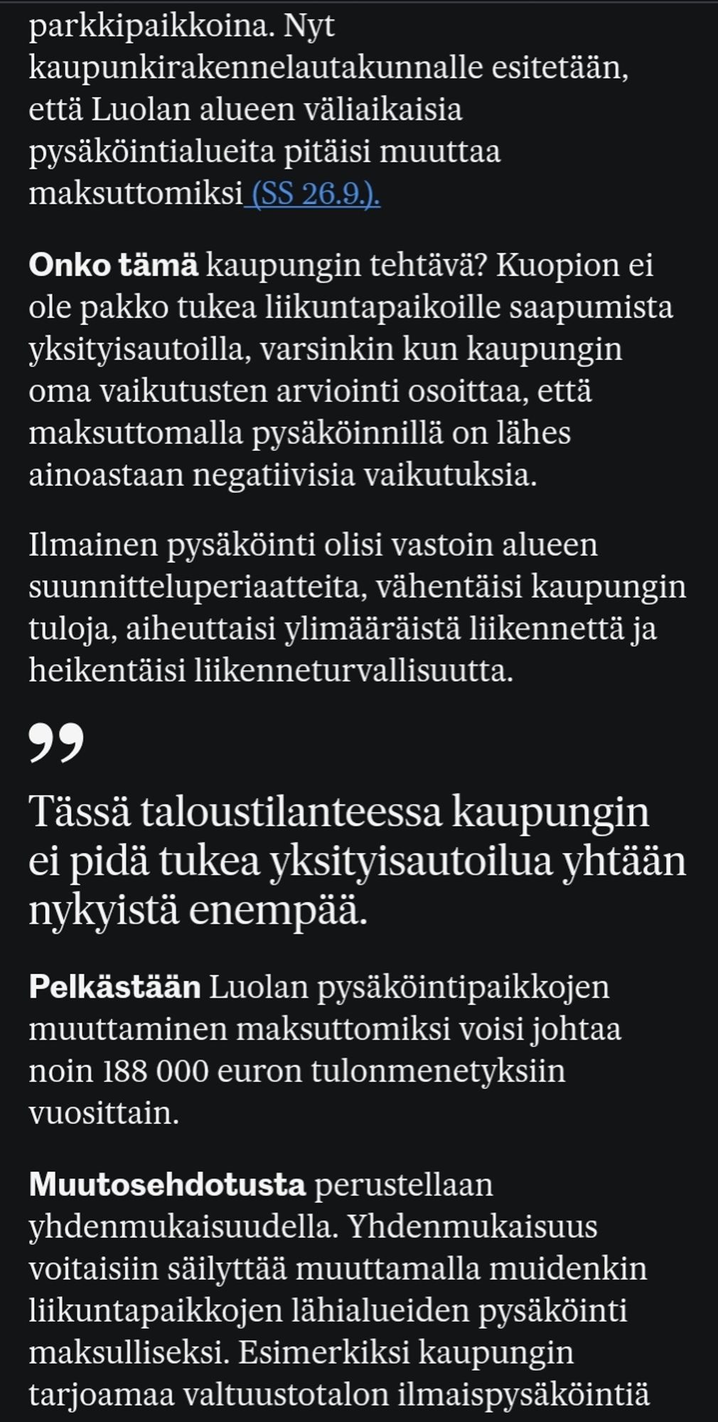 "Tässä taloustilanteessa kaupungin ei pidä tukea yksityisautoilua yhtään nykyistä enempää."