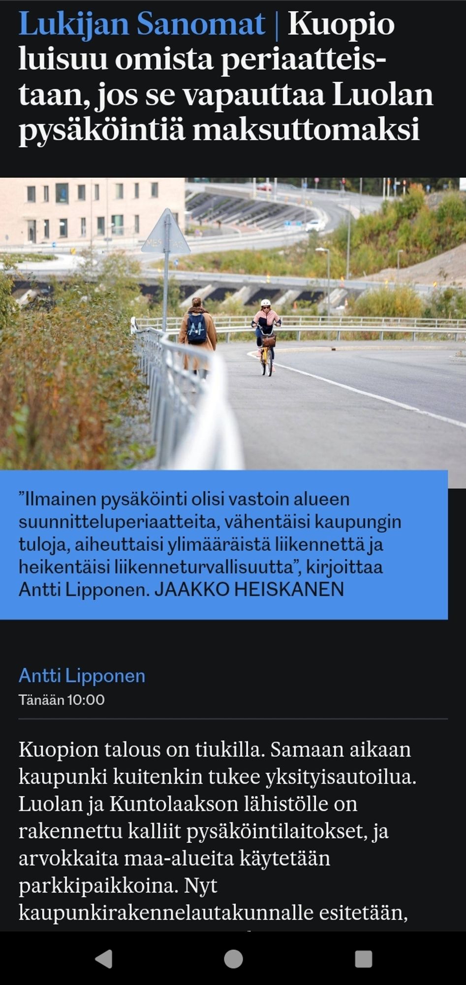 Antti Lipposen mielipidekirjoitus, joka on otsikoitu Savon Sanomissa: "Kuopio luisuu omista periaatteistaan, jos se vapauttaa Luolan pysäköintiä maksuttomasti"