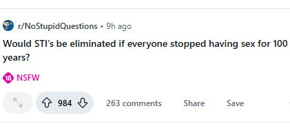 Screenshot of post from the Reddit forum "No Stupid Questions." Title of the post reads: "Would STI's be eliminated if everyone stopped having sex for 100 years?"