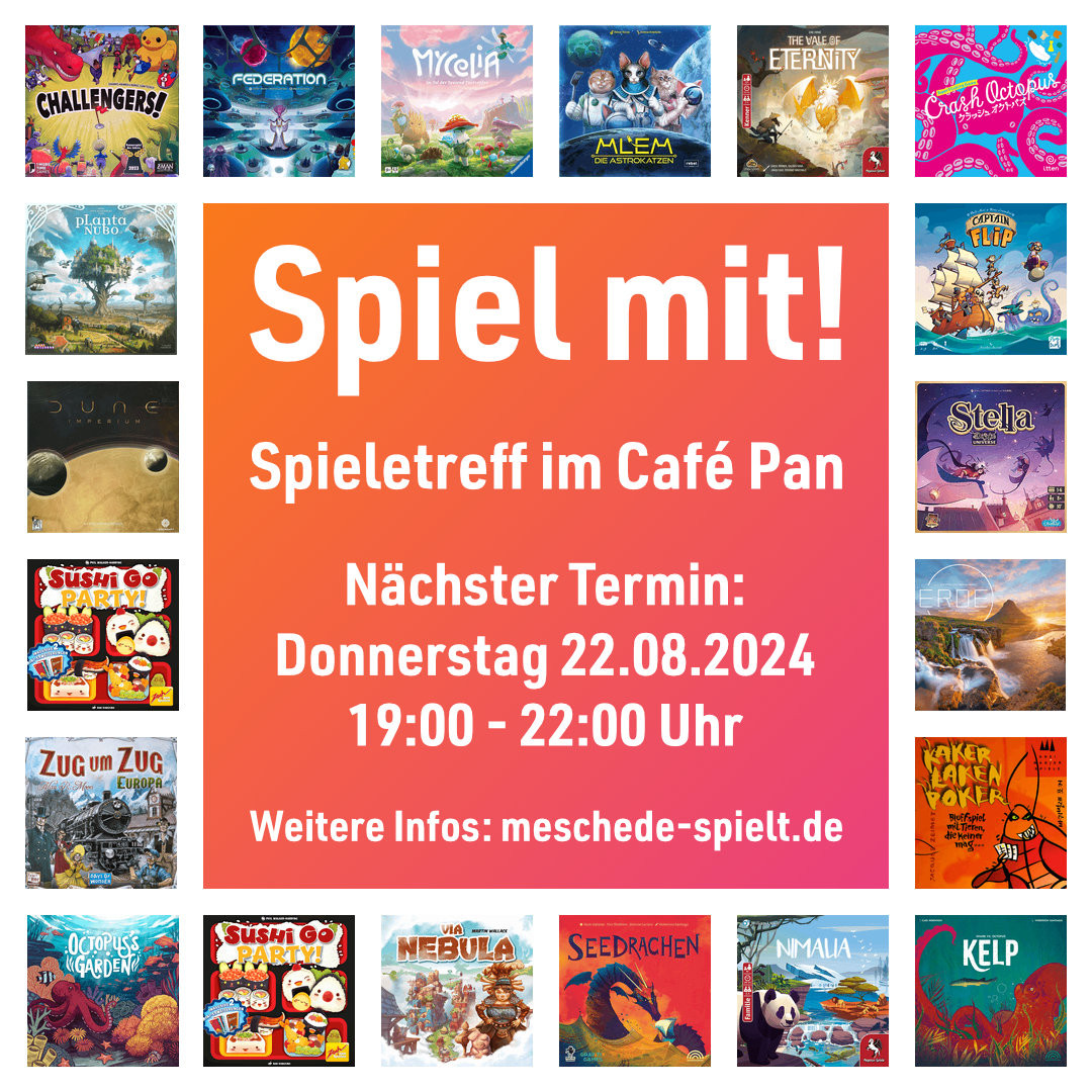 Spiel mit! Spieletreff im Café Pan. Nächster Termin: Donnerstag 22.08.2024, 19 bis 22 Uhr. Weitere Infos: meschede-spielt.de