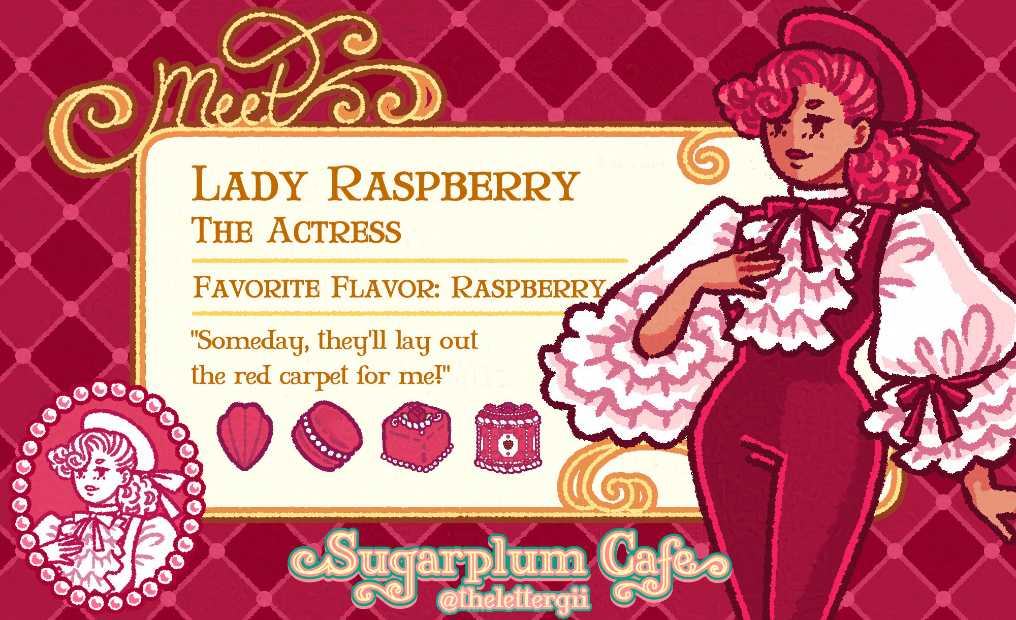 A character intro graphic featuring a lady in a dark magenta velvet bodysuit and beret, and white blouse with poofy, frilly sleeves. The text on the graphic says the following: Lady Raspberry, The Actress. Favorite Flavor: Raspberry. Quote: “Someday, they'll lay out the red carpet for me!” 