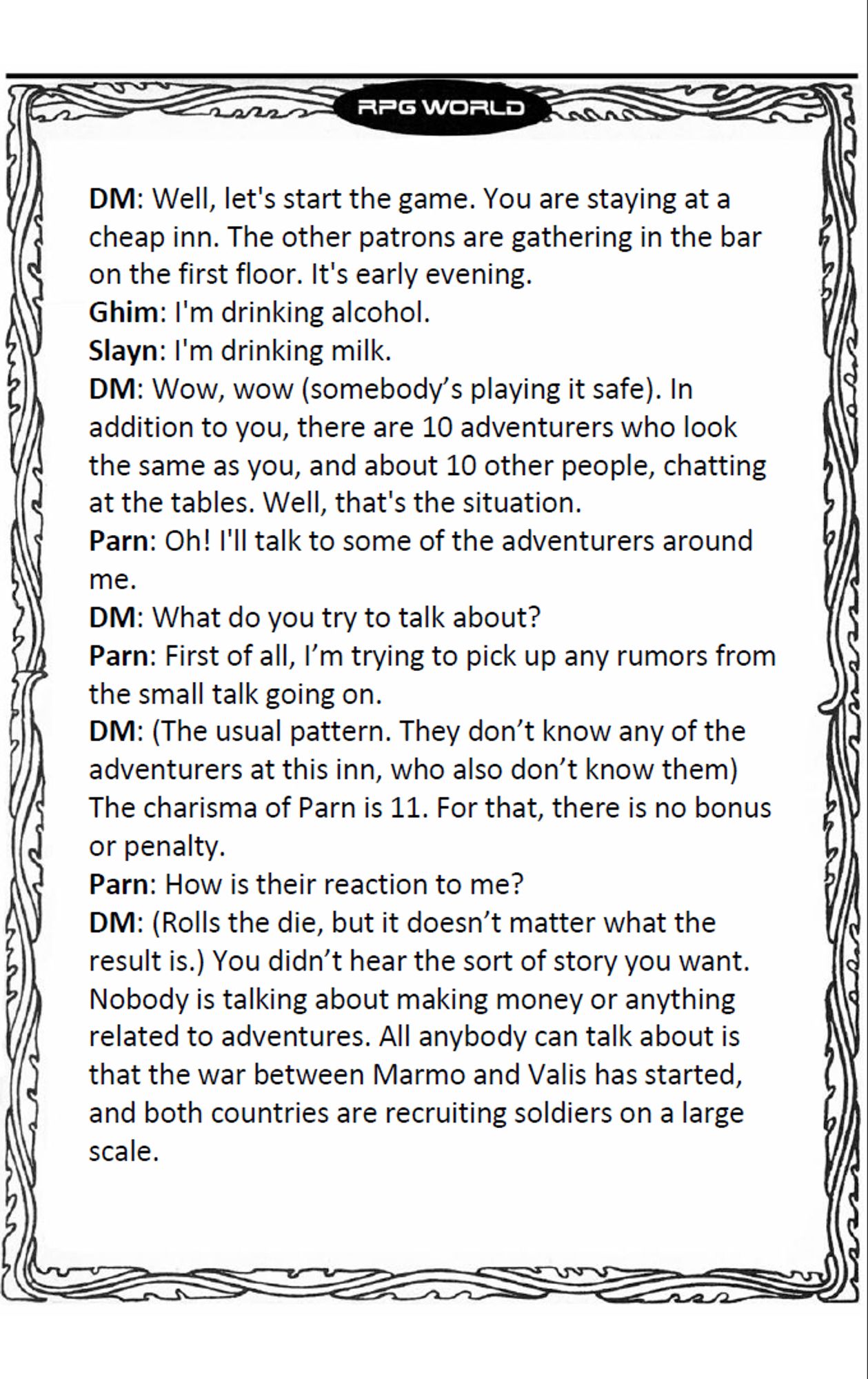 The first of the chronicle pages of their adventures read like Twitch sessions of D&D transcribed and likely dramatized a bit.