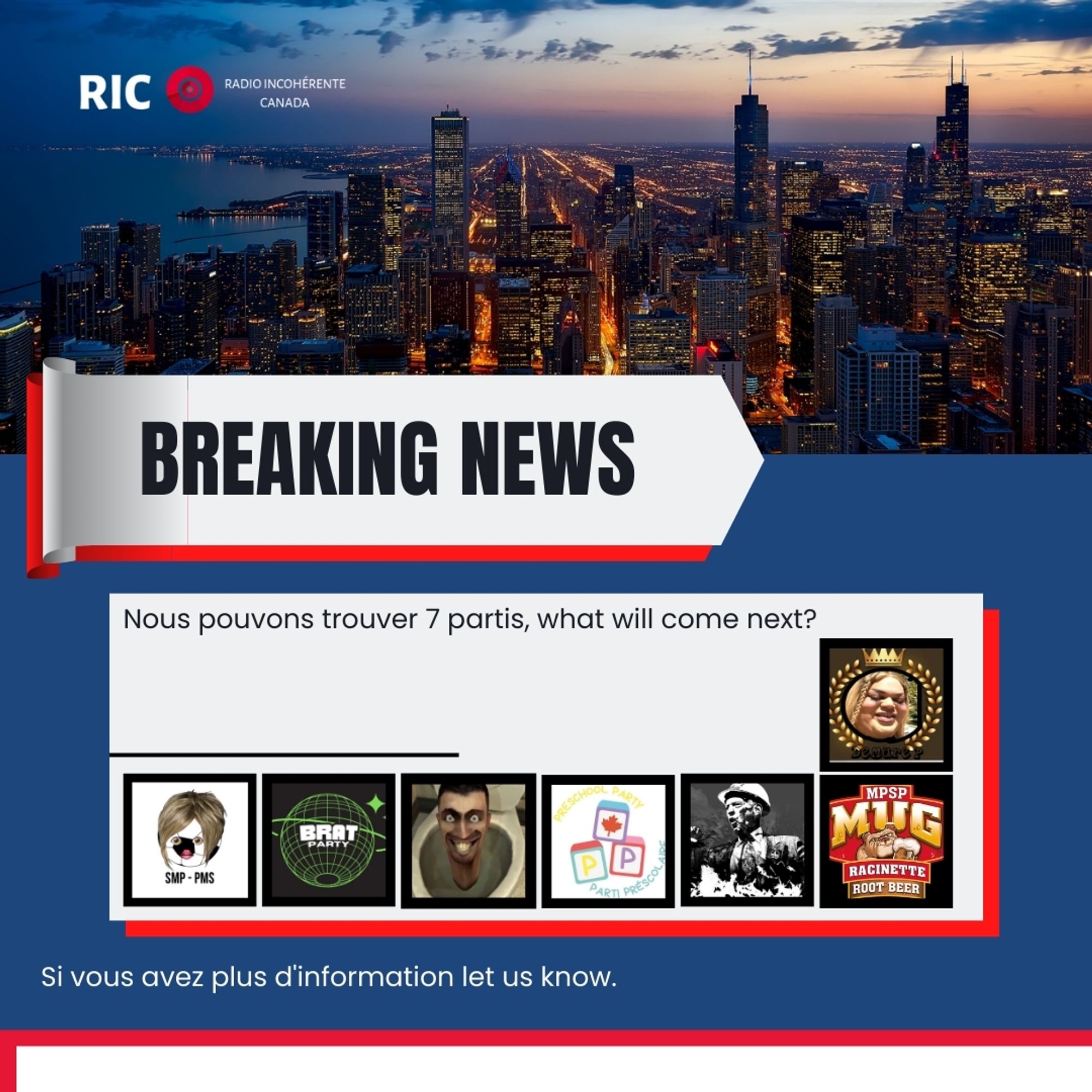 A graphic titled "Breaking News" from RIC (Radio Incohérente Canada) features a city skyline background. Below, it states, "Nous pouvons trouver 7 partis, what will come next?" with several icons representing different parties or groups, including stylized faces and logos. The text at the bottom reads, "Si vous avez plus d'information let us know."