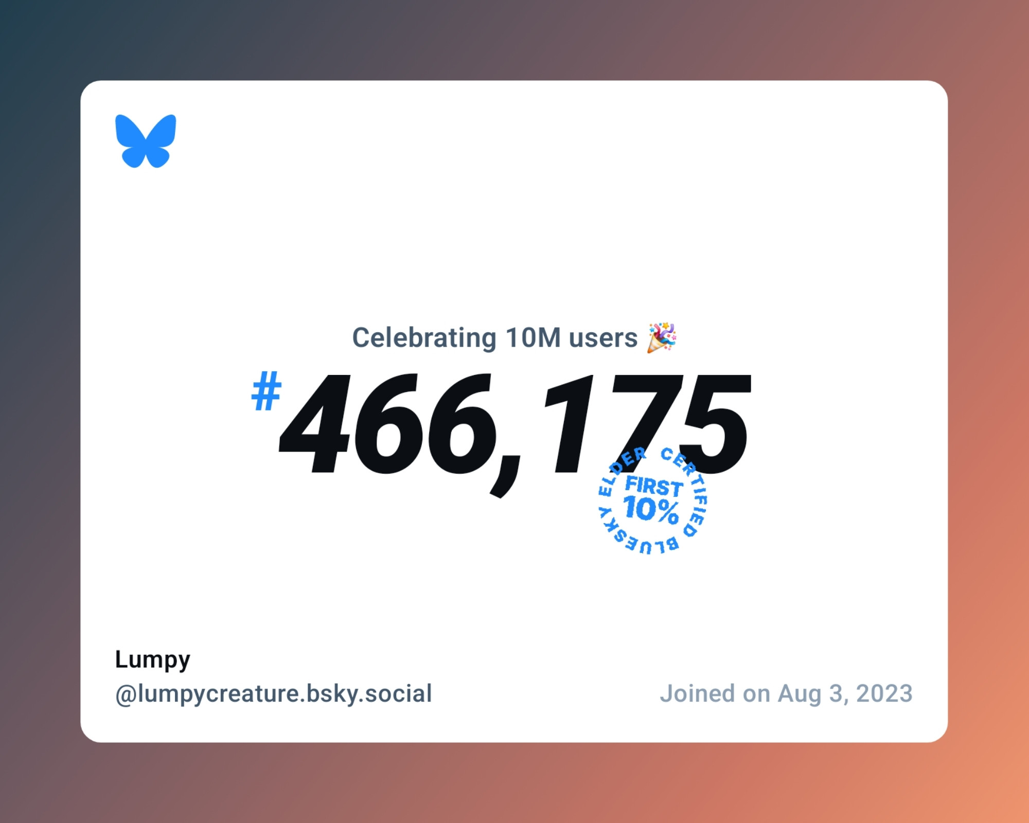 A virtual certificate with text "Celebrating 10M users on Bluesky, #466,175, Lumpy ‪@lumpycreature.bsky.social‬, joined on Aug 3, 2023"