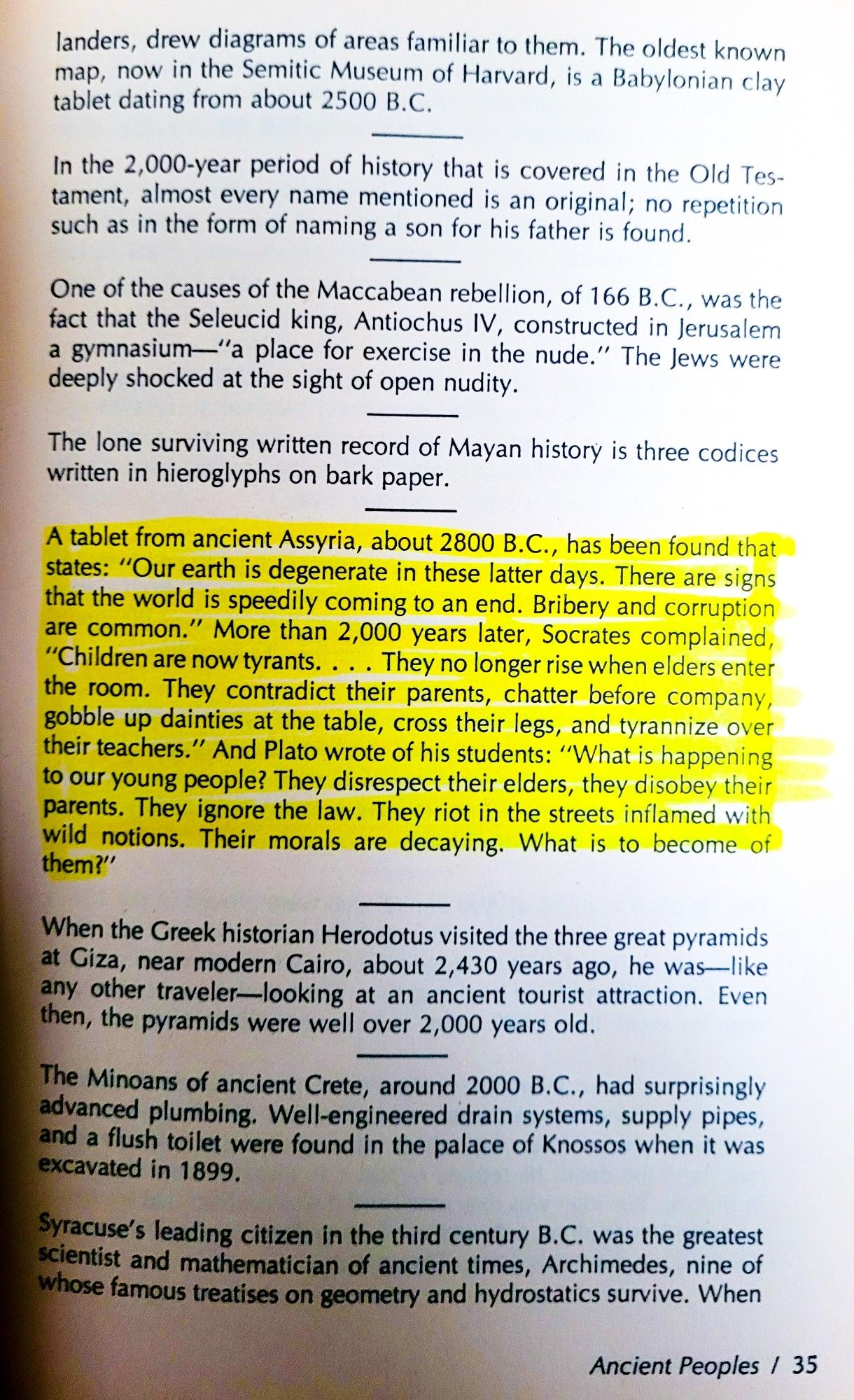 Examples going back as far as 2800 BC of people writing that corruption is worse than ever, kids today are disobedient monsters, society's morals have decayed, and the end of society and the world is near due to these things.