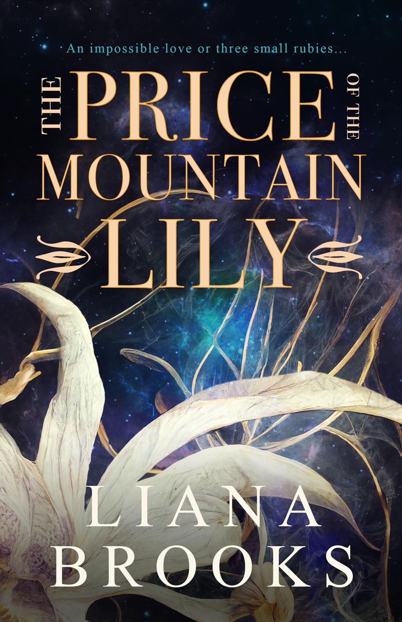 The cover for The Price Of The Mountain Lily – against the backdrop of a star-studded nebular of blues and purples gold filaments coalesce to form a white lily with pale purple and pink dots in the center. The cover floats above in gold lettering. The tagline reads, “An impossible love or three small rubies…”