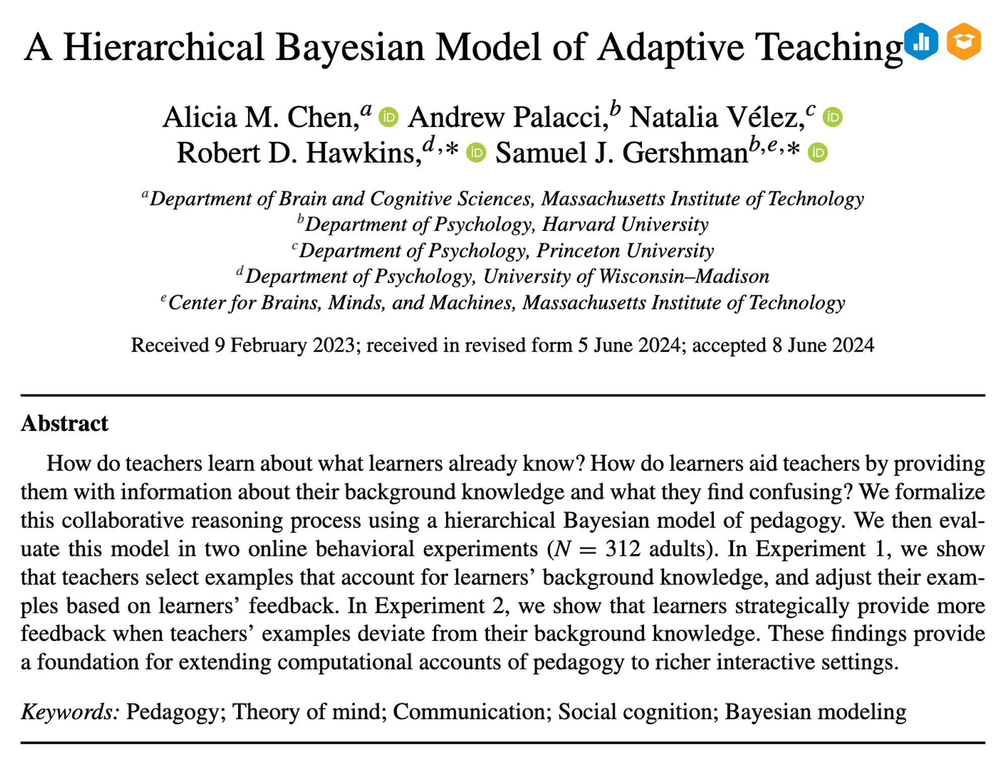 Title and abstract of paper. 

The abstract reads: 
How do teachers learn about what learners already know? How do learners aid teachers by providing them with information about their background knowledge and what they find confusing? We formalize this collaborative reasoning process using a hierarchical Bayesian model of pedagogy. We then evaluate this model in two online behavioral experiments (N = 312 adults). In Experiment 1, we show that teachers select examples that account for learners' background knowledge, and adjust their examples based on learners' feedback. In Experiment 2, we show that learners strategically provide more feedback when teachers' examples deviate from their background knowledge. These findings provide a foundation for extending computational accounts of pedagogy to richer interactive settings.