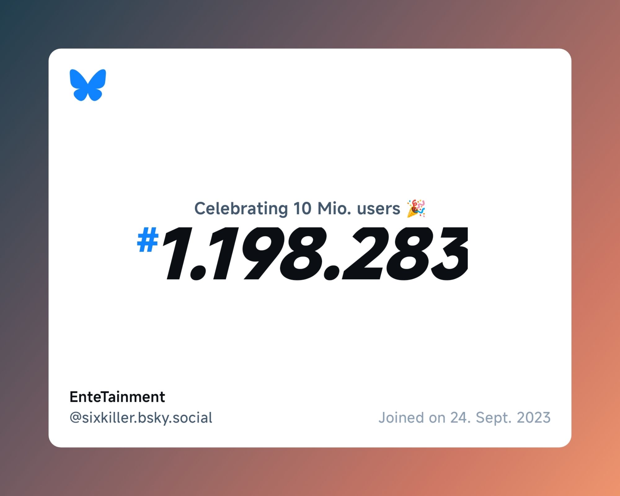 A virtual certificate with text "Celebrating 10M users on Bluesky, #1.198.283, EnteTainment ‪@sixkiller.bsky.social‬, joined on 24. Sept. 2023"