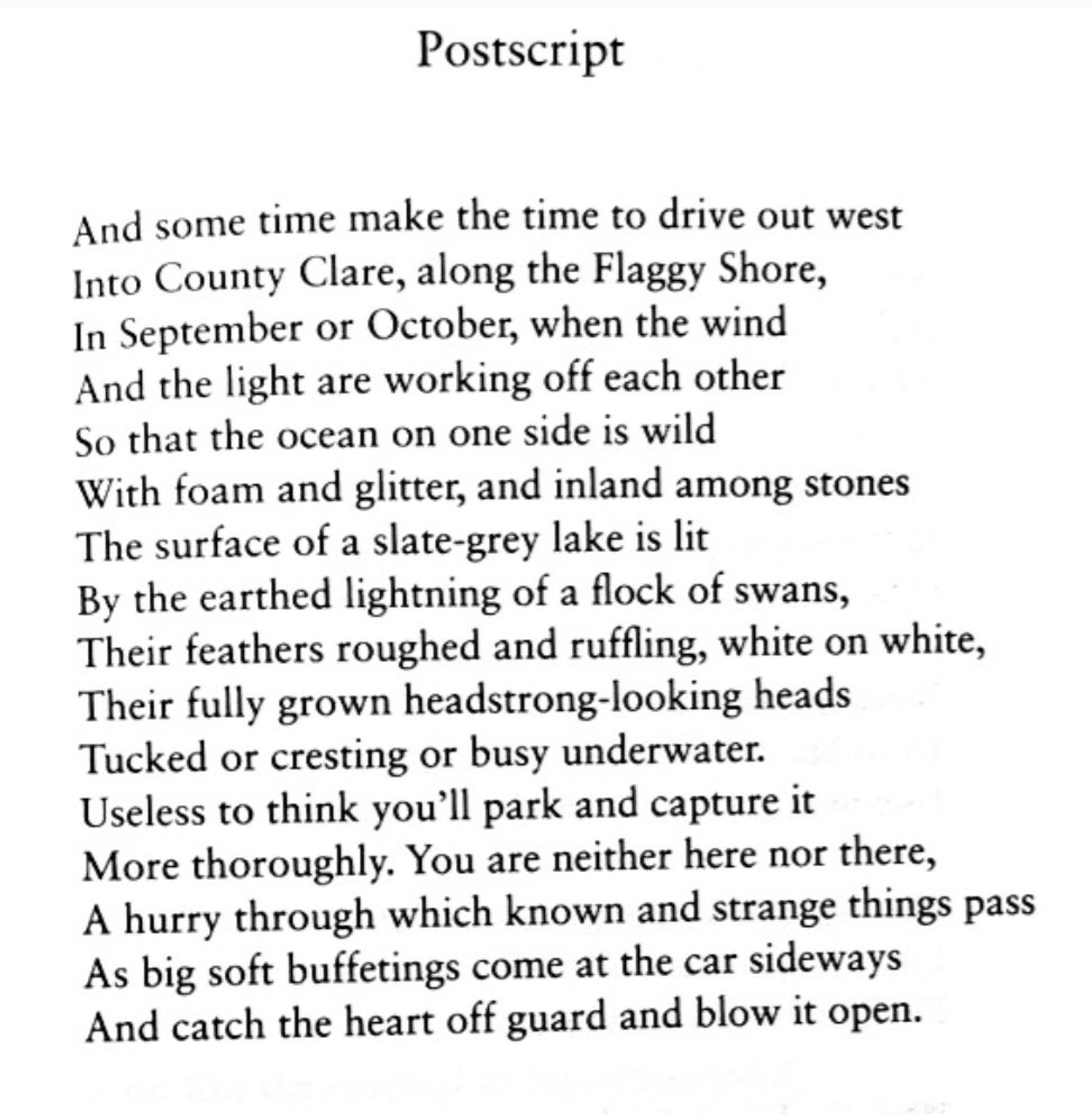 Seamus Heaney reads his poem Postscript 
https://vimeo.com/73559117