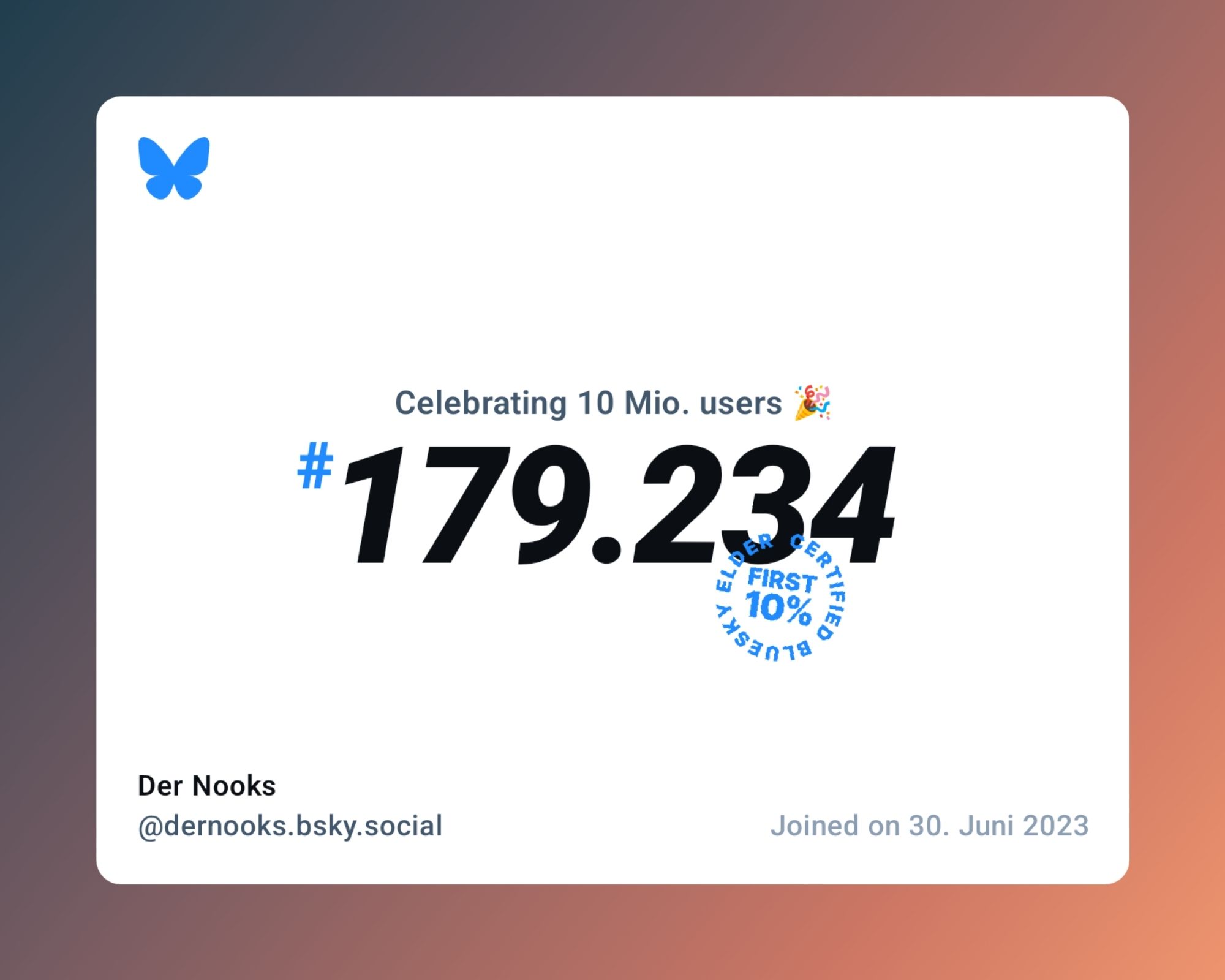 A virtual certificate with text "Celebrating 10M users on Bluesky, #179.234, Der Nooks ‪@dernooks.bsky.social‬, joined on 30. Juni 2023"