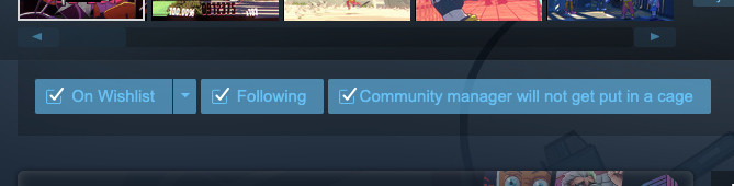 Steam page with three checked checkboxes, saying "On Wishlist", "Following", and "Community manager will not get put in a cage"