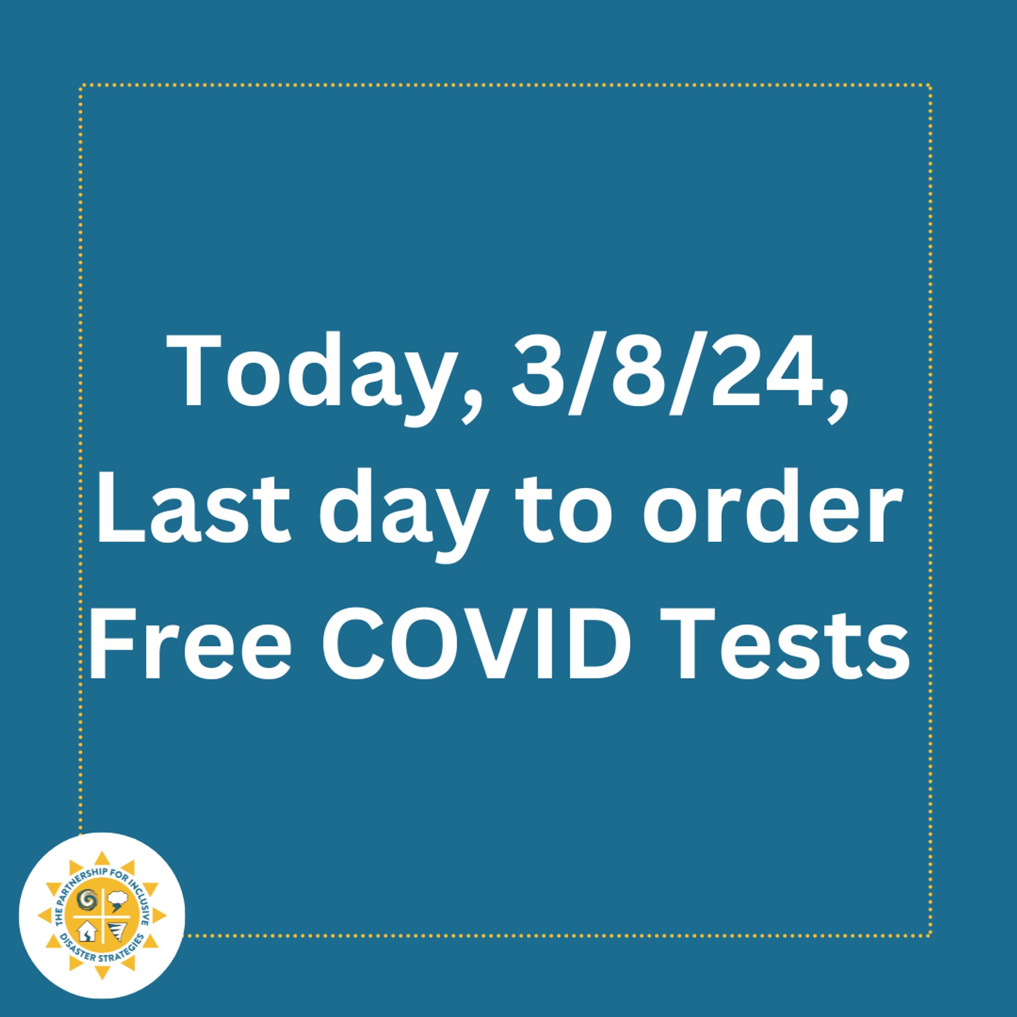 Text: Today, 3/8/24, Last day to order Free COVID Tests. PIDS logo at bottom right.