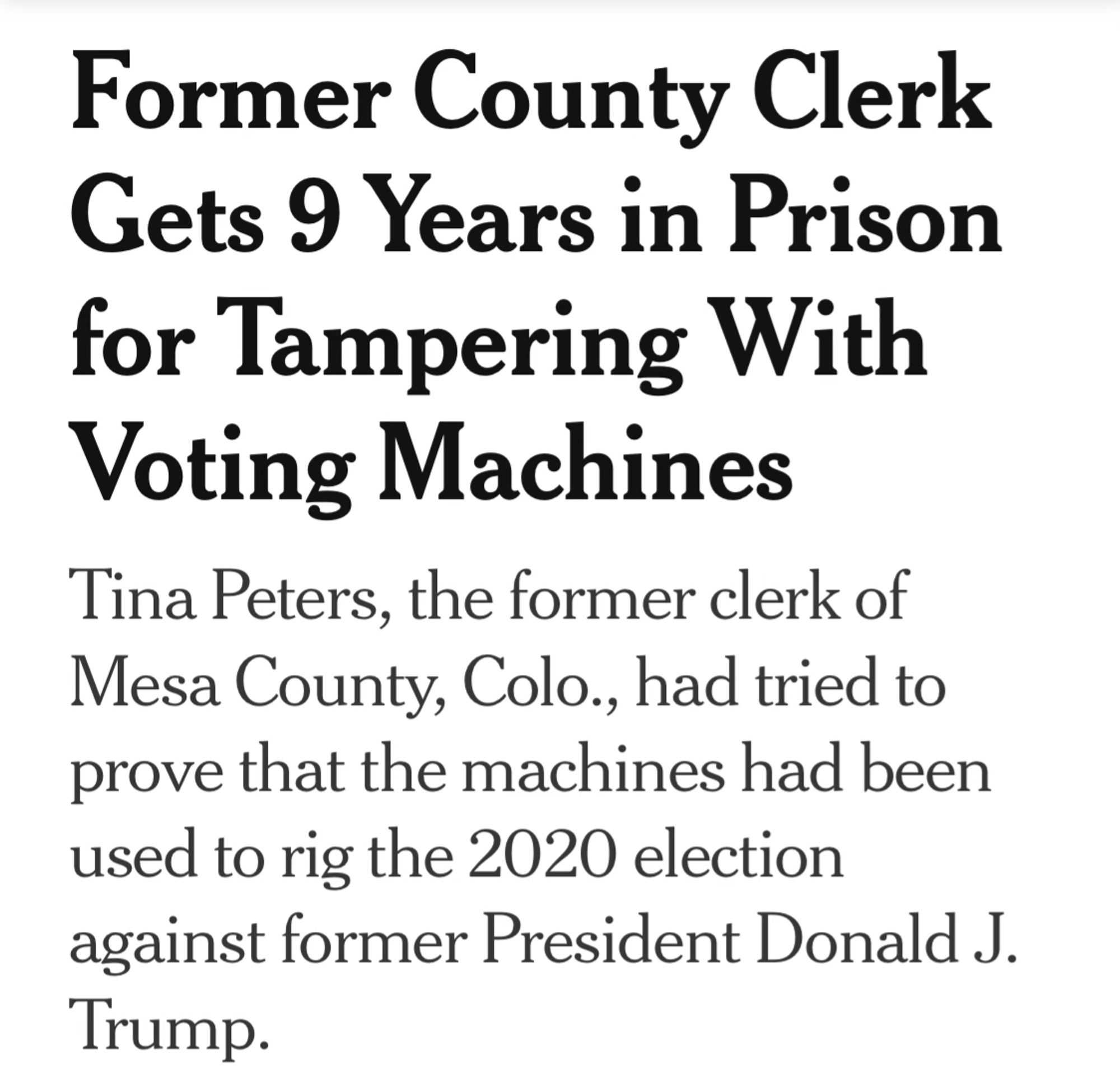 Former County Clerk Gets 9 Years in Prison for Tampering With Voting Machines
Tina Peters, the former clerk of Mesa County, Colo., had tried to prove that the machines had been used to rig the 2020 election against former President Donald J.
Trump.