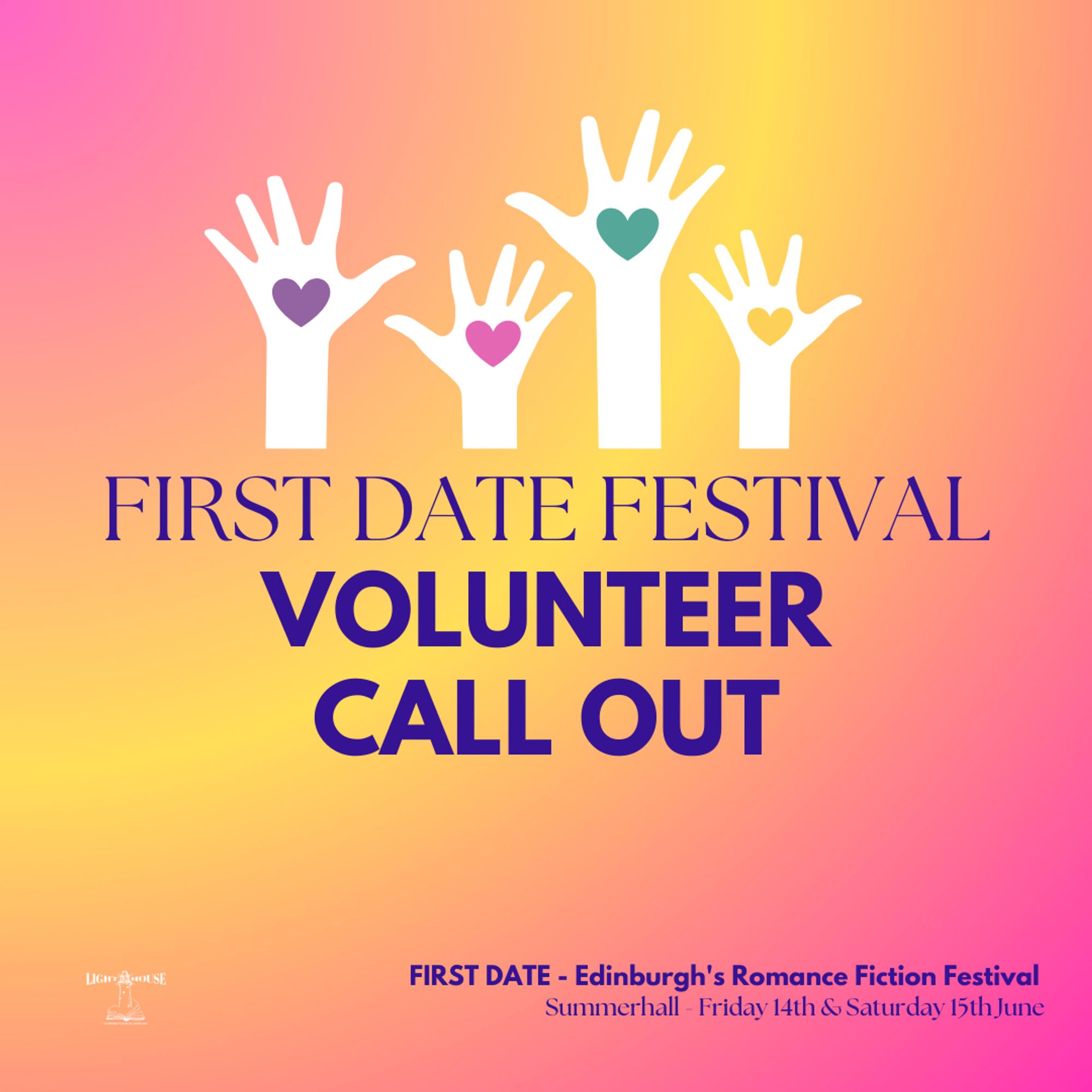 A square banner with a hazy yellow and pink background. The text says First Date Festival Volunteer Call Out. Above it is an illustration of four open hands with hearts in different colours in the middle of them.