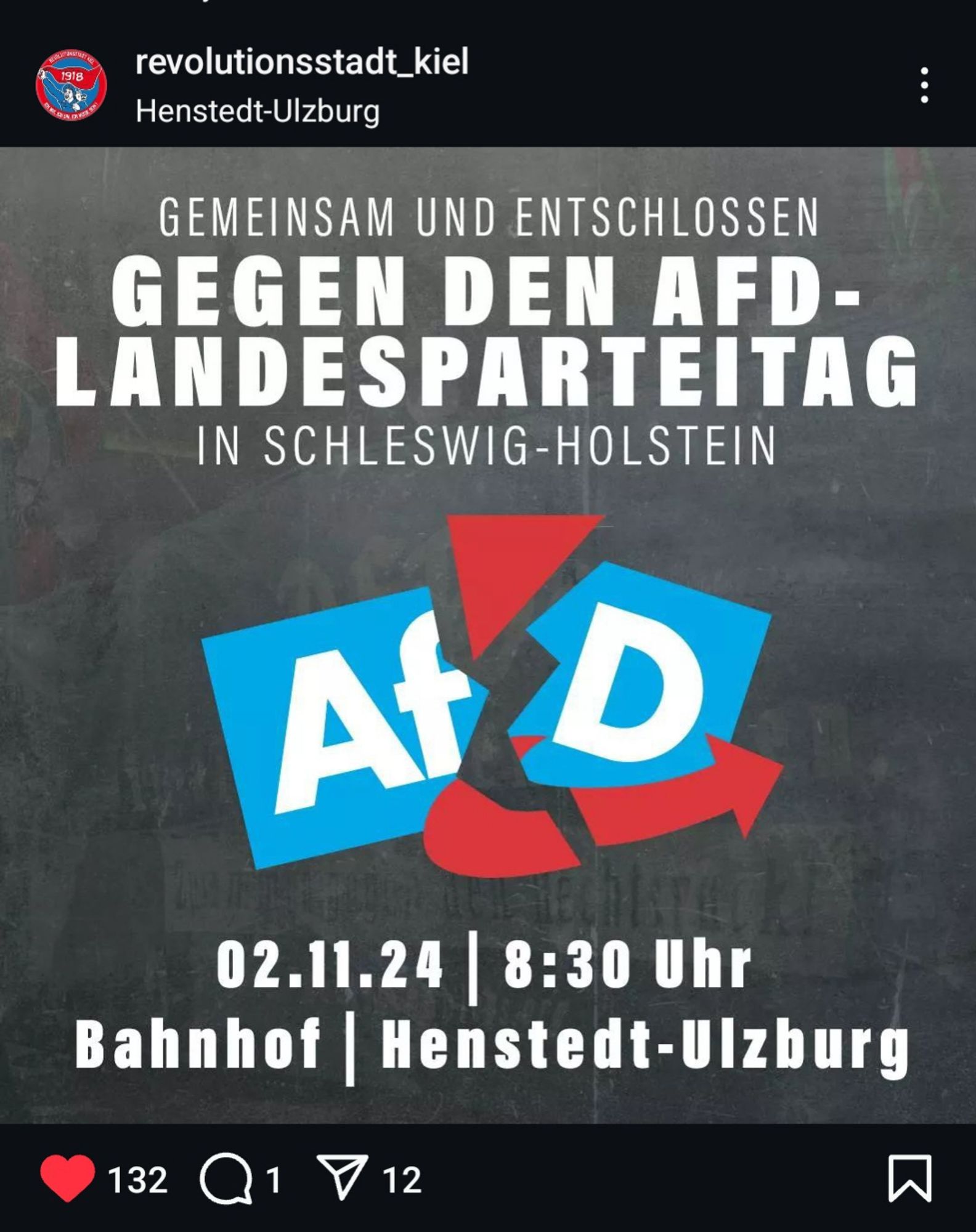 Screenshot von Instagram. 
revolutionsstadt_ kiel  Henstedt-Ulzburg  
GEMEINSAM UND ENTSCHLOSSEN  GEGEN DEN AFD-  LANDESPARTEITAG  IN SCHLESWIG-HOLSTEIN  
 
02.11.24 8:30 Uhr  Bahnhof Henstedt-UIzburg