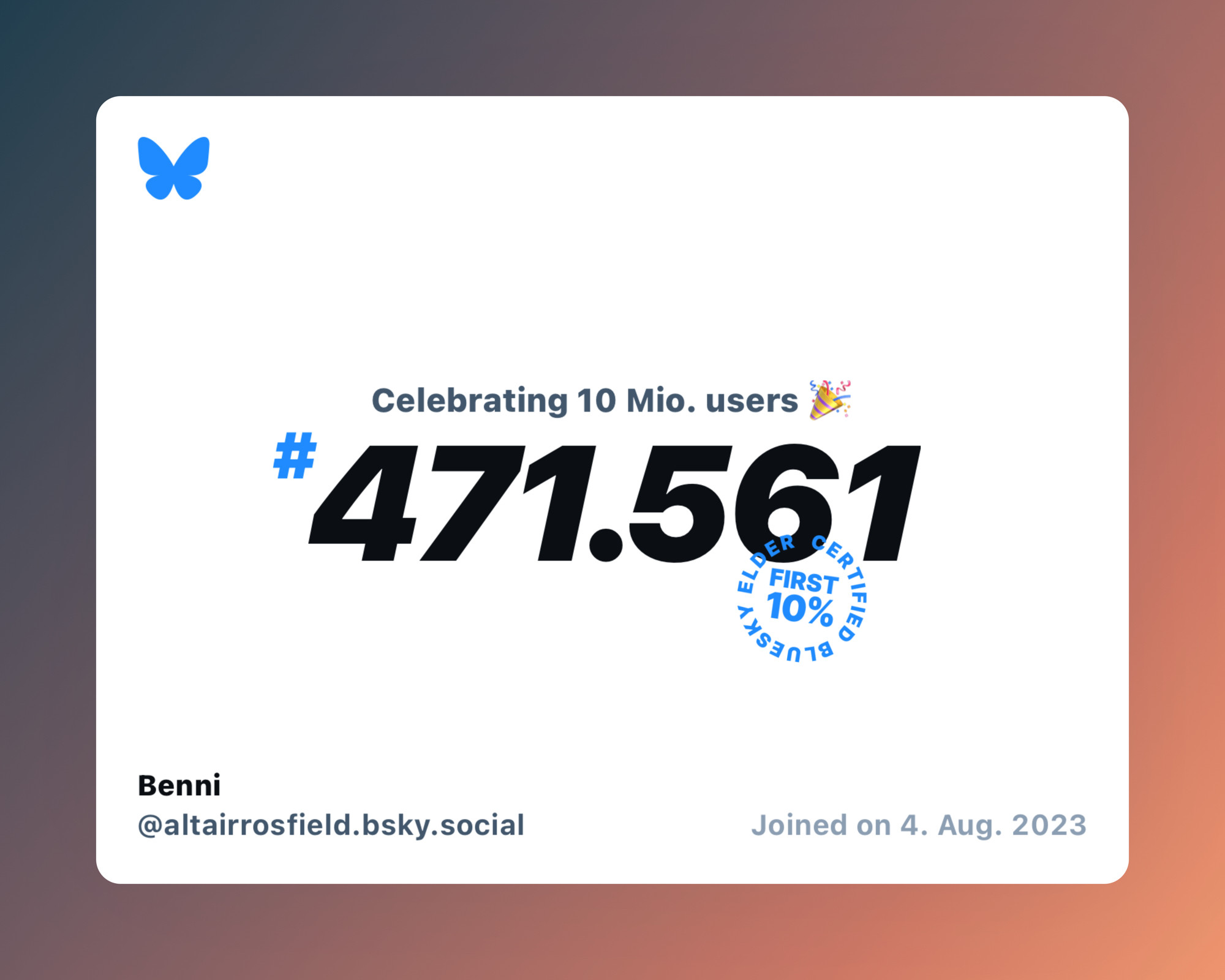 A virtual certificate with text "Celebrating 10M users on Bluesky, #471.561, Benni ‪@altairrosfield.bsky.social‬, joined on 4. Aug. 2023"