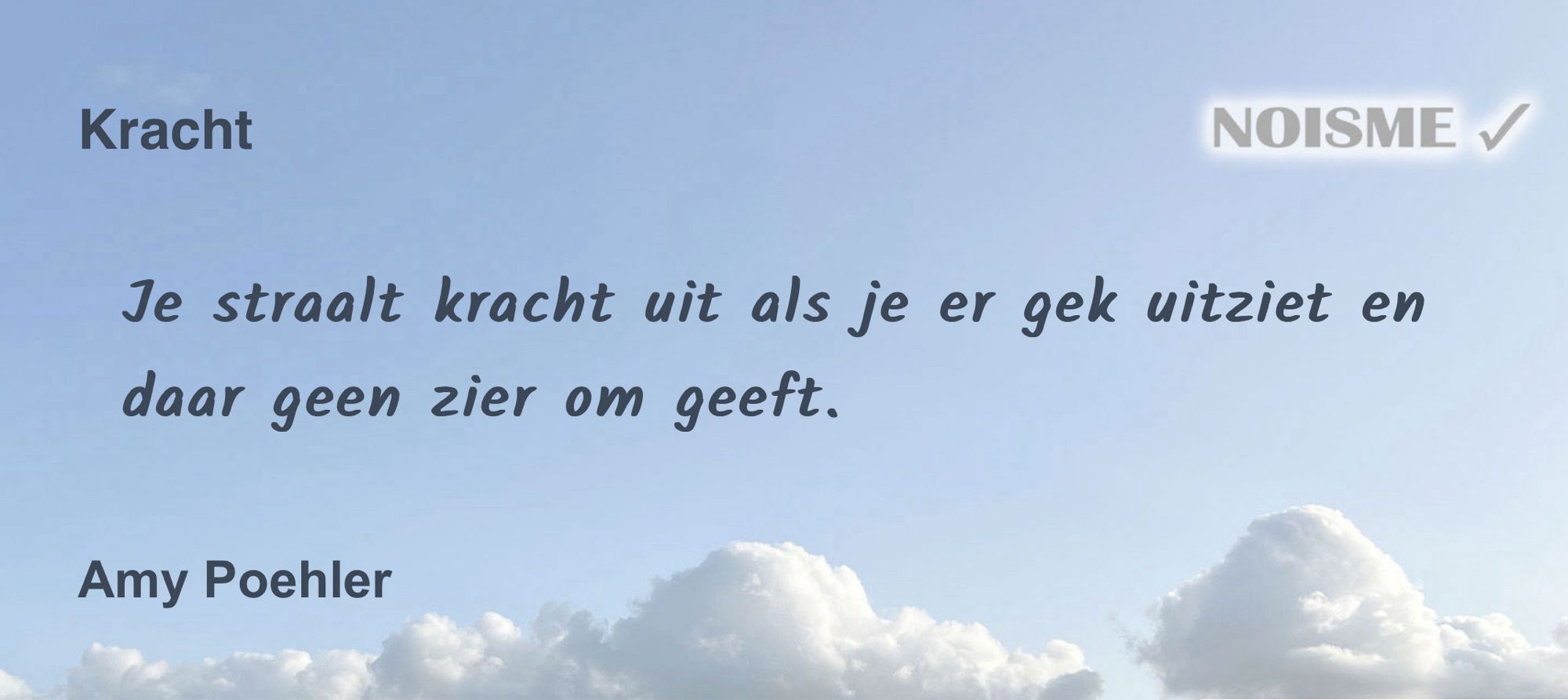 Je straalt kracht uit als je er gek uitziet en daar geen zier om geeft. - Amy Poehler