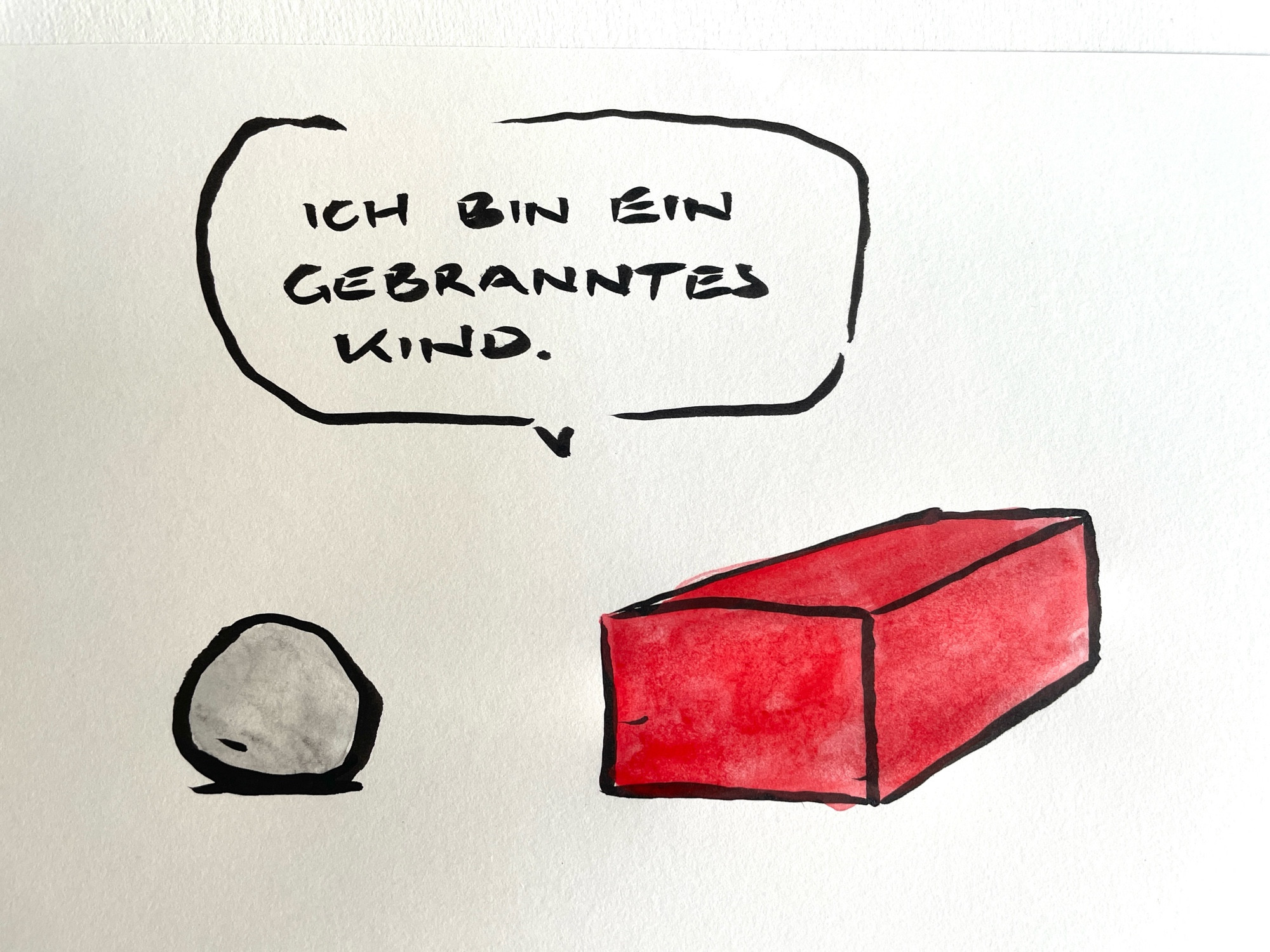 Cartoon: ein Stein vor einem roten Ziegelstein. Der Ziegelstein sagt, ich bin ein gebranntes Kind.