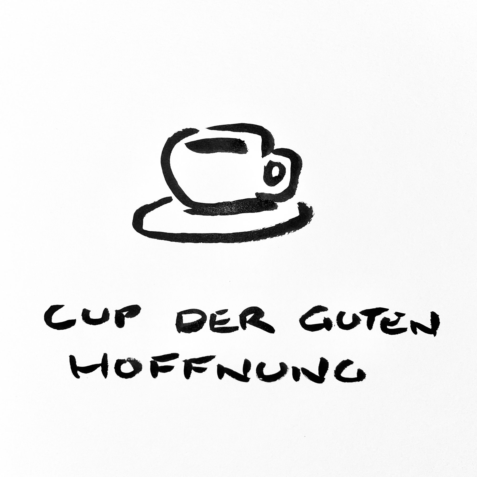 Tuschzeichnung einer Espressotasse mit Untertasse. Text darunter: Cup der guten Hoffnung.