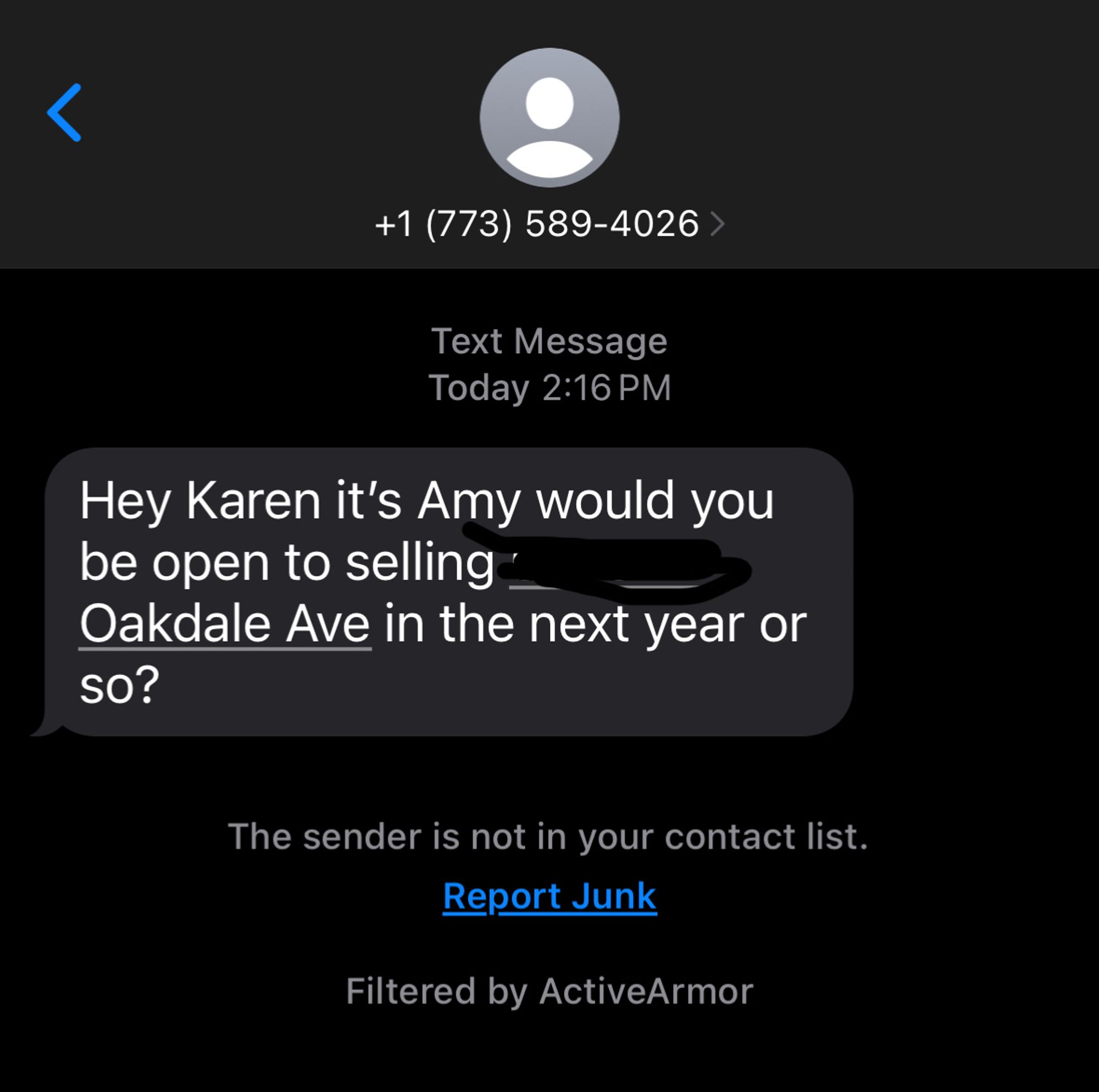 Screenshot of text message that reads Hello Karen it’s Amy would you be open to selling [redacted] Oakdale Ave in the next year or so?”