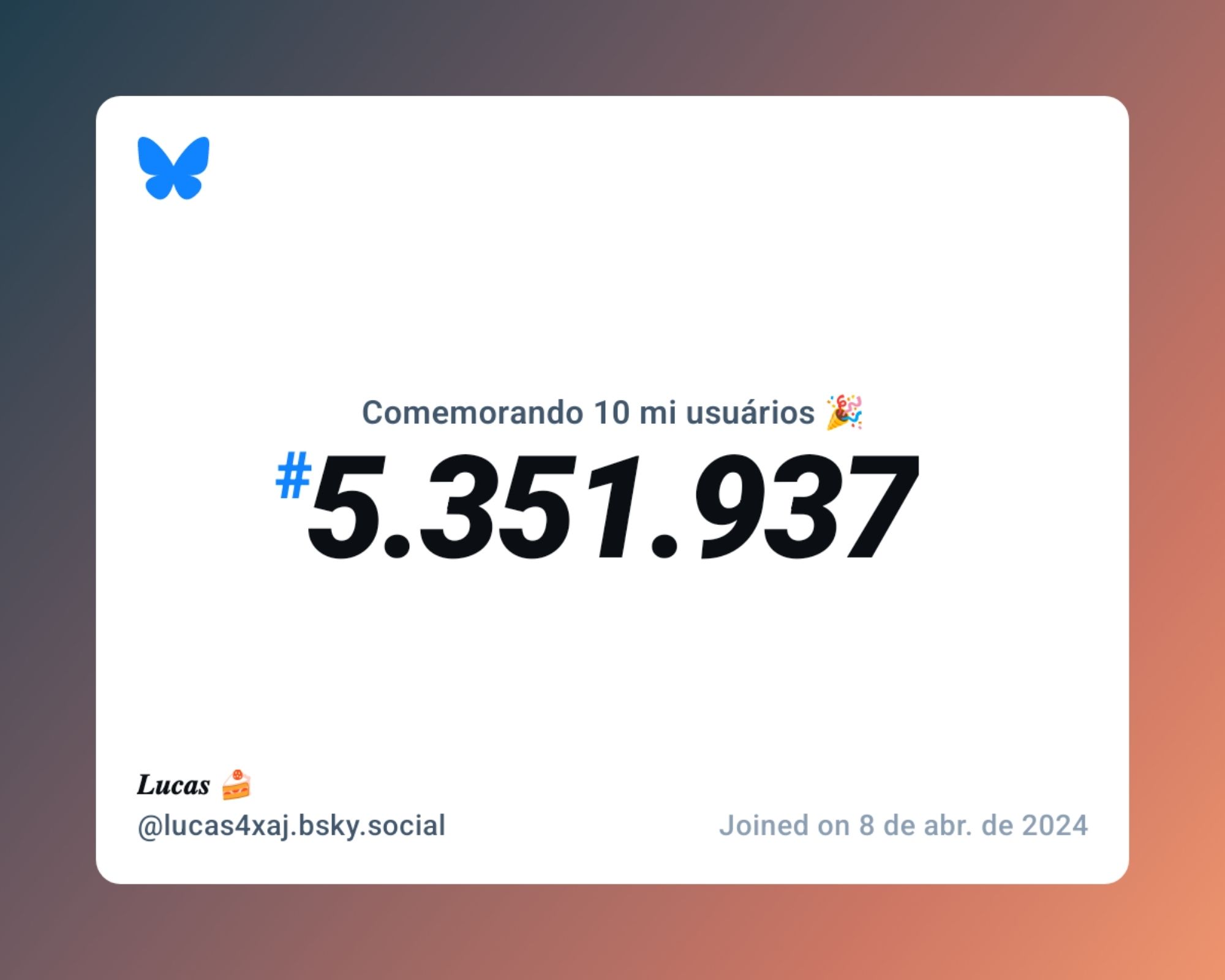 Um certificado virtual com o texto "Comemorando 10 milhões de usuários no Bluesky, #5.351.937, 𝑳𝒖𝒄𝒂𝒔 🍰 ‪@lucas4xaj.bsky.social‬, ingressou em 8 de abr. de 2024"