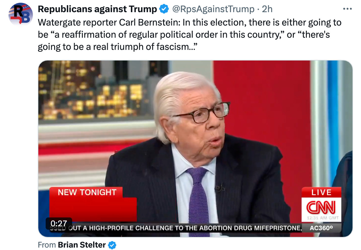 Republicans against Trump on Twitter
@RpsAgainstTrump
·
2h
Watergate reporter Carl Bernstein: In this election, there is either going to be “a reaffirmation of regular political order in this country,” or “there's going to be a real triumph of fascism…”