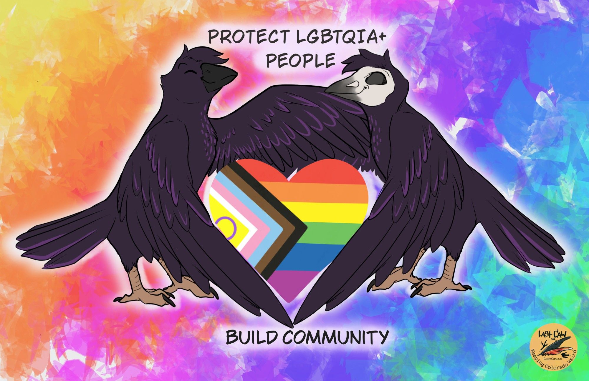 Two corvids standing side by side with their wings in the shape of a heart. The left corvid with black face feathers and beak. The right corvid in a skull critter state. 

In the middle of the wings the progressive flag in the shape of a heart.

Text reading: Protect LGBTQIA+ People 
Build Community

#Pridemonth #Pride #furry #furryart #BeGayDoCrimes #PridewasaRiot #LGBTQ #LGBTQIA