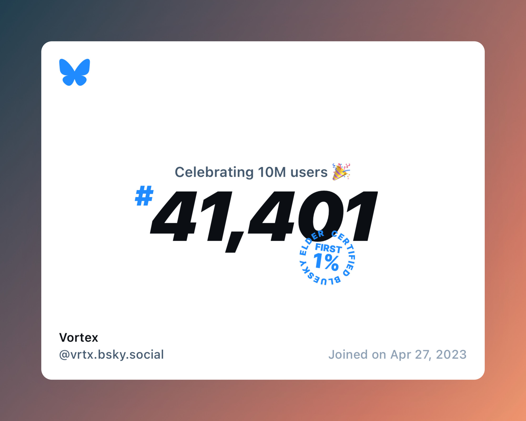 A virtual certificate with text "Celebrating 10M users on Bluesky, #41,401, Vortex ‪@vrtx.bsky.social‬, joined on Apr 27, 2023"