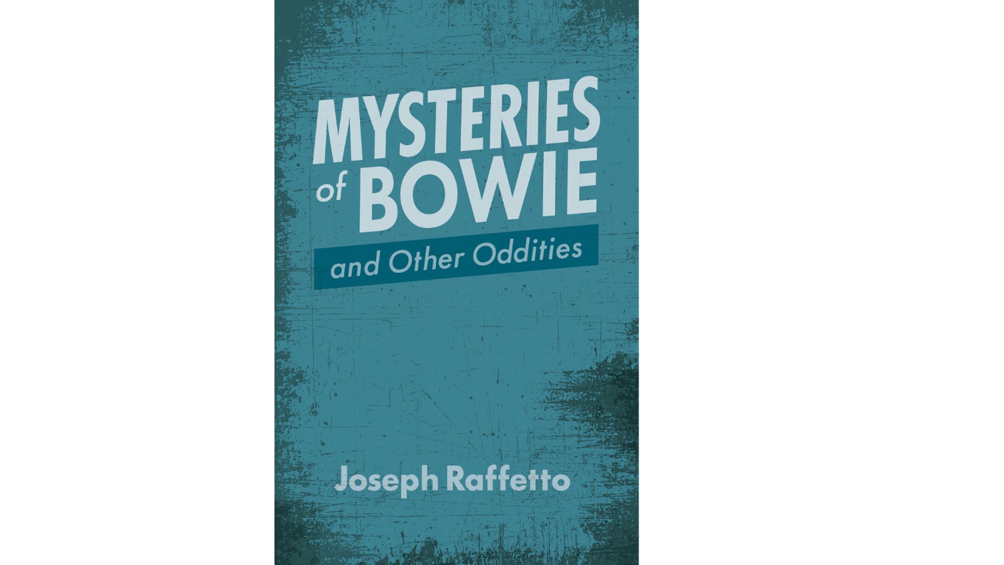 Mysteries of Bowie and Other Oddities by Joseph Raffetto is a Booklife Editor's Pick.