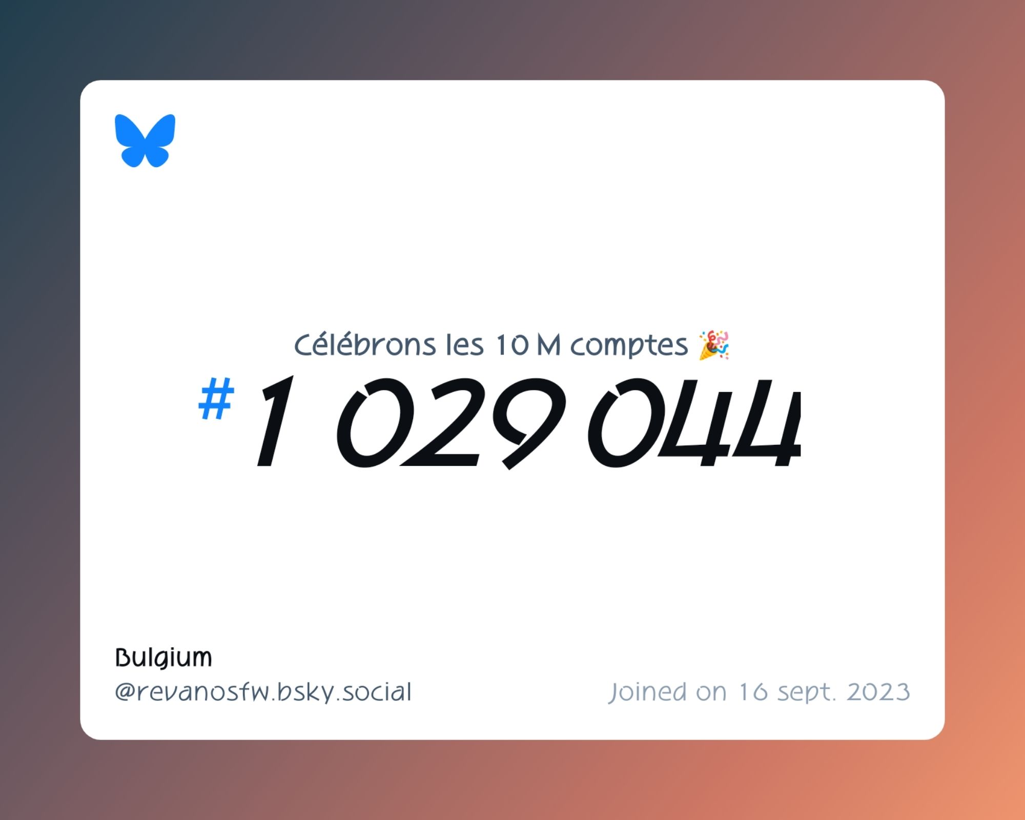 A virtual certificate with text "Celebrating 10M users on Bluesky, #1 029 044, Bulgium ‪@revanosfw.bsky.social‬, joined on 16 sept. 2023"