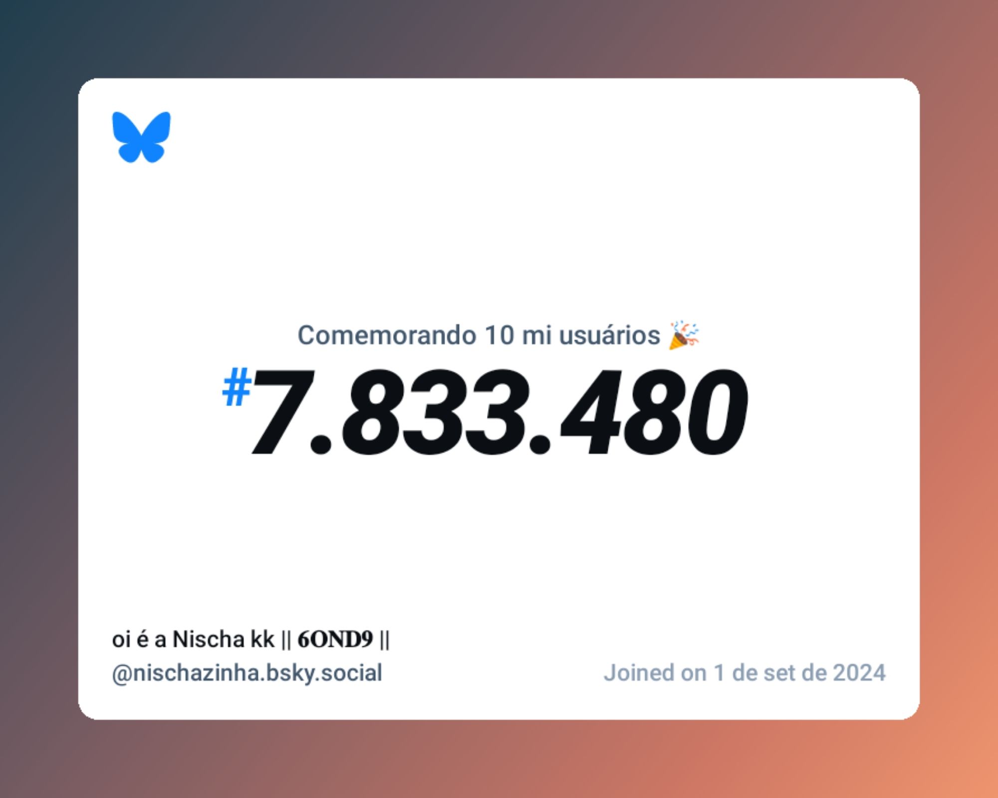 Um certificado virtual com o texto "Comemorando 10 milhões de usuários no Bluesky, #7.833.480, oi é a Nischa kk || 𝟔𝐎𝐍𝐃𝟗 || ‪@nischazinha.bsky.social‬, ingressou em 1 de set de 2024"