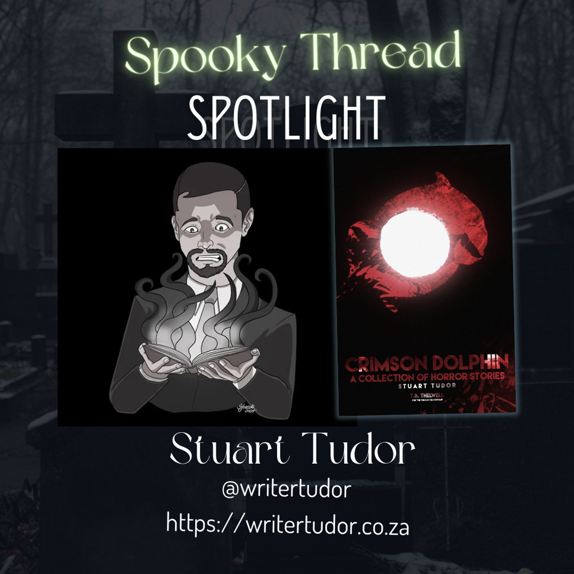 spooky thread spotlight with an author drawing of stuart tudor @writertudor (https://writertudor.co.za) and a cover of his upcoming collection of horror stories "Crimson Dolphin".