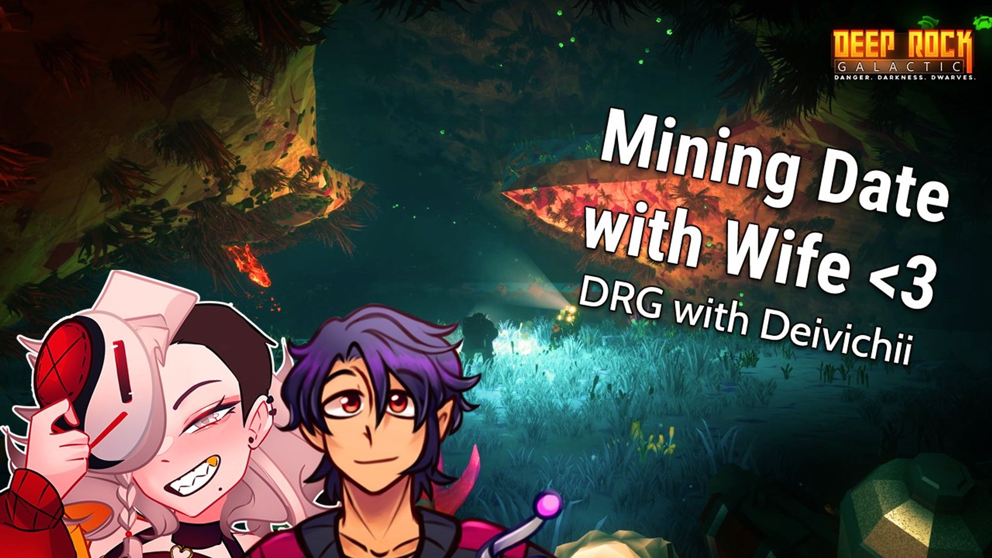 A thumbnail for a stream by Vincent VNNZ Vogel

The background is a screenshot for Deep Rock Galactic. The title of the stream is "Mining Date with Wife <3. DRG with Deivichii".

There is 2 people in the bottom right: Deivichii and Vincent.