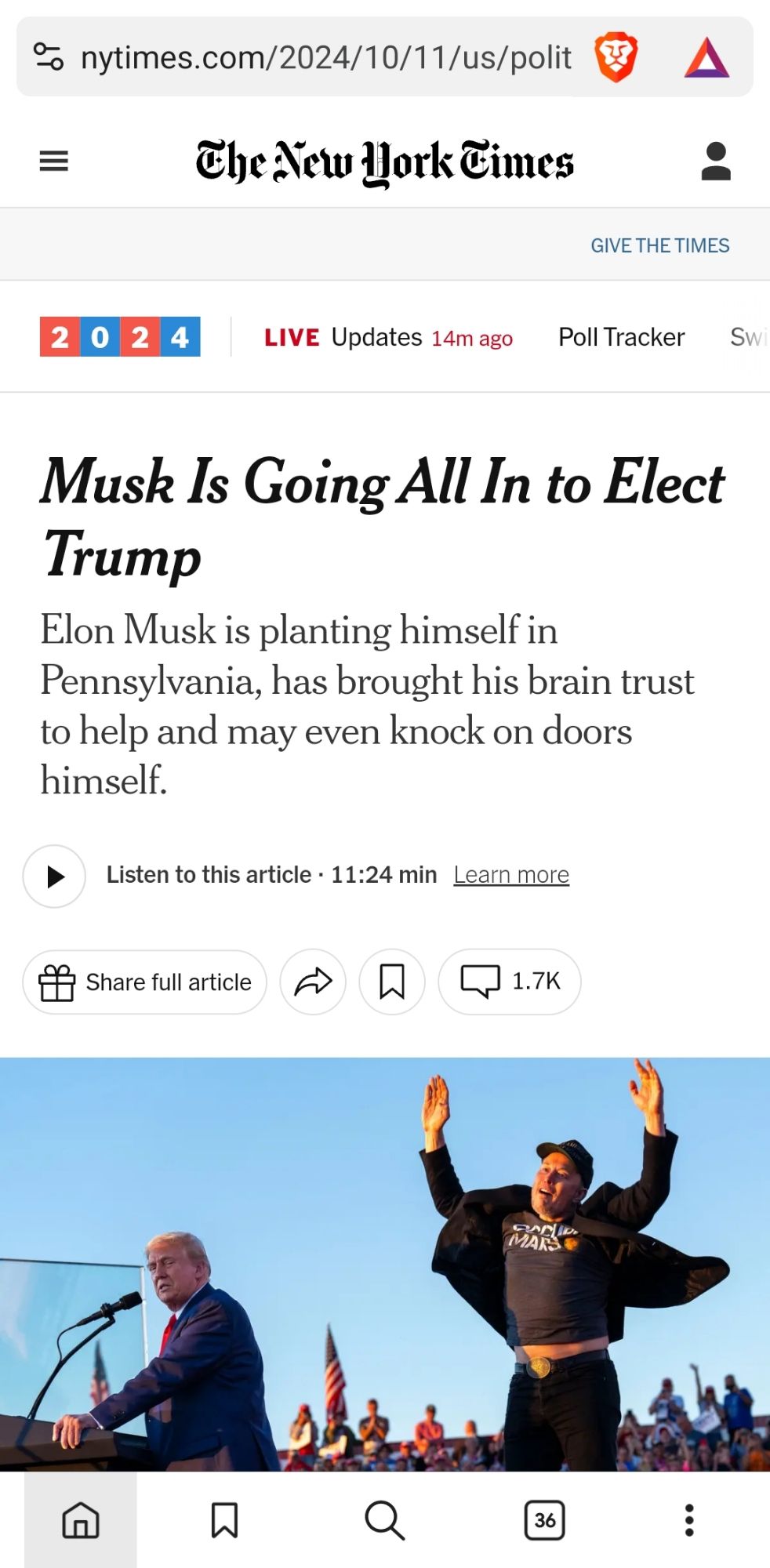 New York Times


LIVE Updates 14m ago

Musk Is Going All In to Elect
Trump


Elon Musk is planting himself in
Pennsylvania, has brought his brain trust
to help and may even knock on doors
himself.