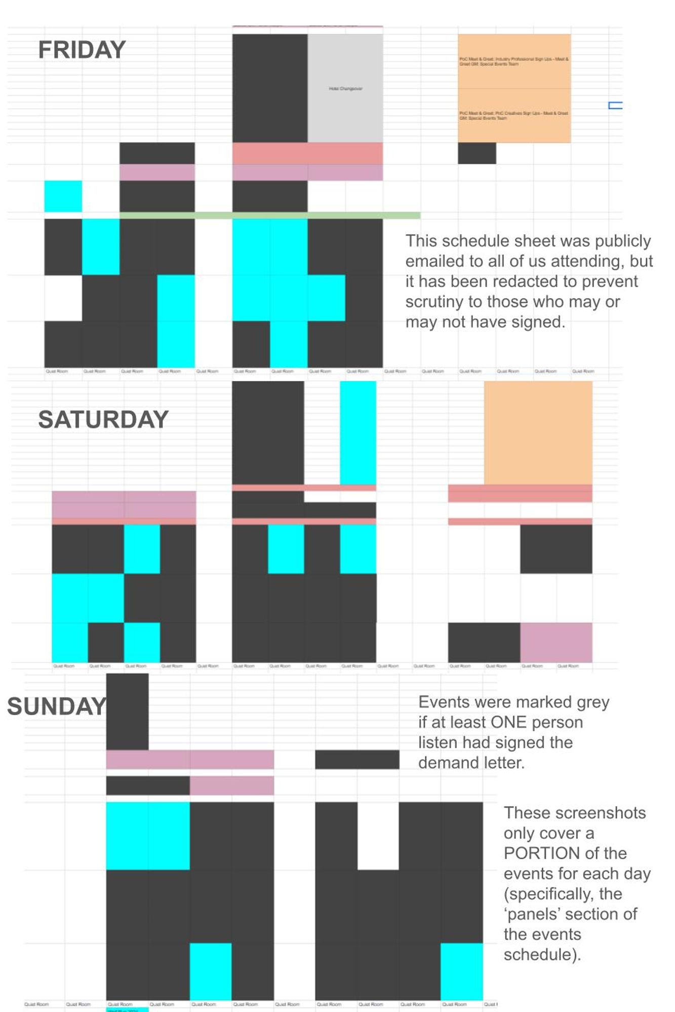 a screenshot of a portion of each day's schedule; all names and text have been redacted. visually, a majority of each day's panels are greyed out.

Additional text reads "This schedule sheet was publicly emailed to all of us attending, but it has been redacted to prevent scrutiny to those who may or may not have signed. Events were marked grey if at least ONE person listen had signed the demand letter. These screenshots only cover a PORTION of the events for each day (specifically, the ‘panels’ section of the events schedule)."