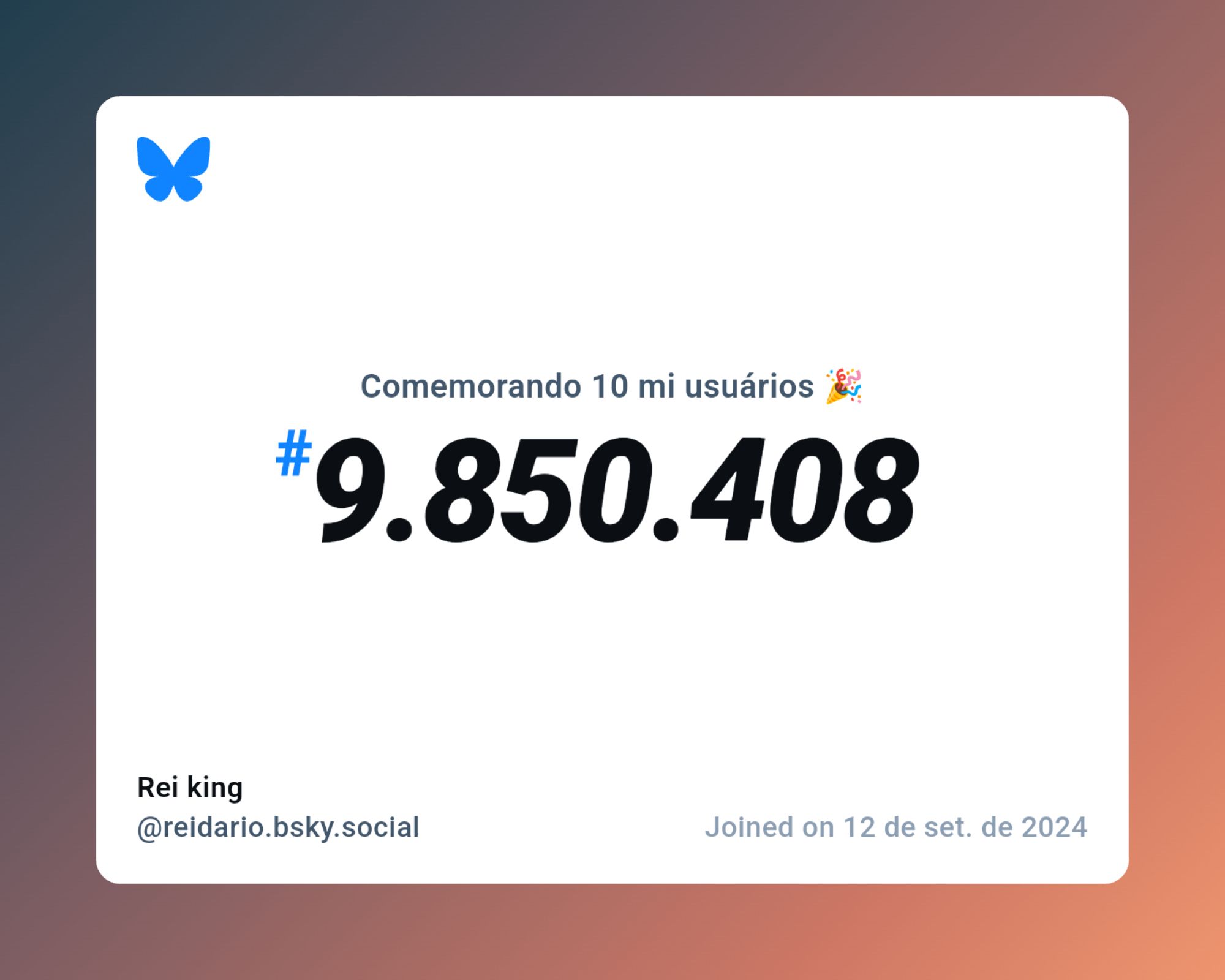 Um certificado virtual com o texto "Comemorando 10 milhões de usuários no Bluesky, #9.850.408, Rei king ‪@reidario.bsky.social‬, ingressou em 12 de set. de 2024"