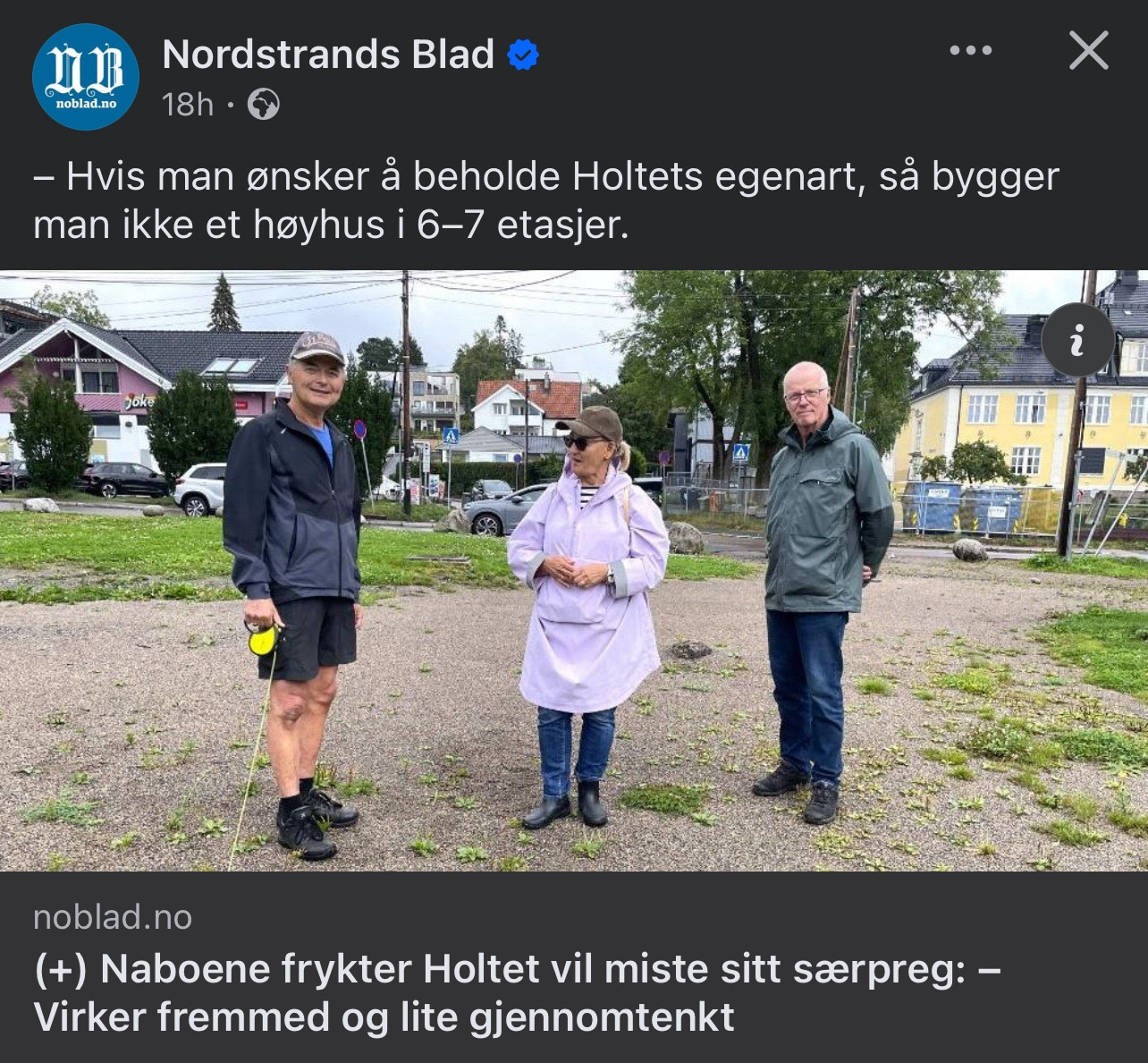 Skjermbilde av Facebook-post, postet av Nordstrands Blad.

- Hvis man ønsker å beholde Holtets egenart, så bygger man ikke et høyhus i 6-7 etasjer.

noblad.no
(+) Naboene frykter Holtet vil miste sitt særpreg: - Virker fremmed og lite gjennomtenkt