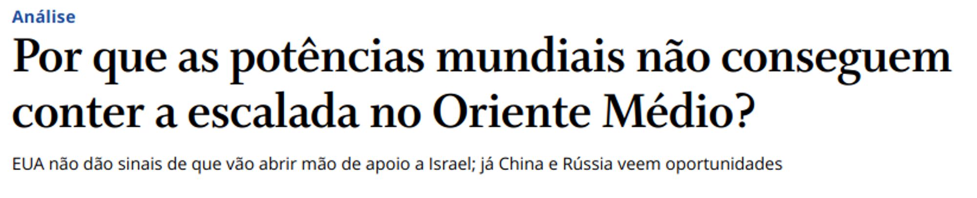 Chamada na home do Globo


Análise
Por que as potências mundiais não conseguem conter a escalada no Oriente Médio?

EUA não dão sinais de que vão abrir mão de apoio a Israel; já China e Rússia veem oportunidades