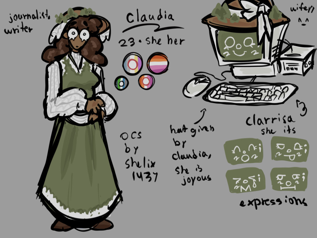 ocs i made, on the left is claudia, she wears a white under turtleneck with a sage green dress ontop. with brown shoes, she has dark curly hair, glasses, and a hat with green flowers and a white veil 

claudia is 23, 
she her
objectum;technum
lesbian 
writer and journalist 

on the right is clarissa, she is a white pc, with a sage green screen, with a white face. on the bottom has 4 expressions

happy, silly, sad, and upset

hat was given by claudia, she is joyous