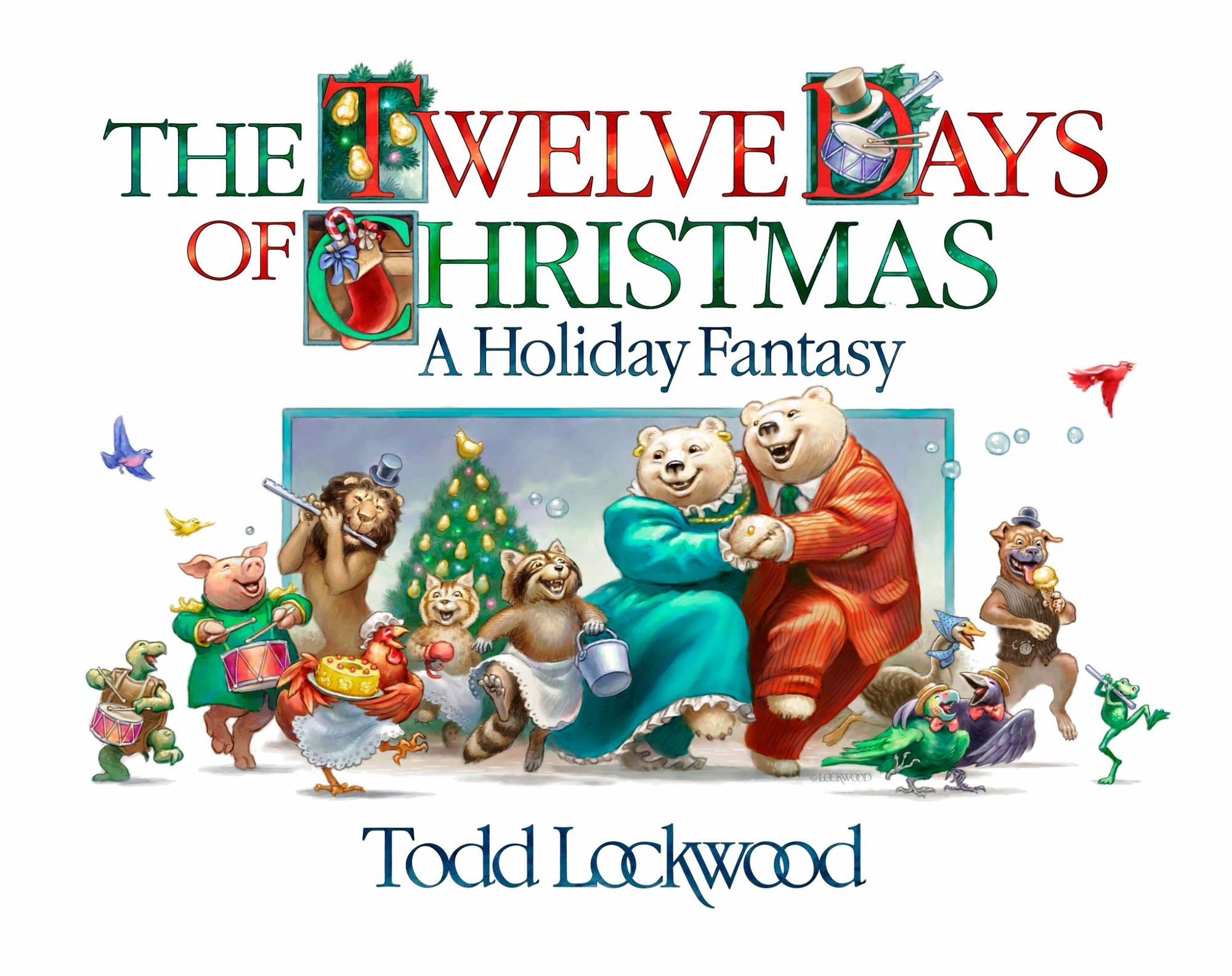 Artist Todd Lockwood's rendition of The Twelve Days of Christmas front cover with bears and lions and other animals dancing around a Christmas Tree.